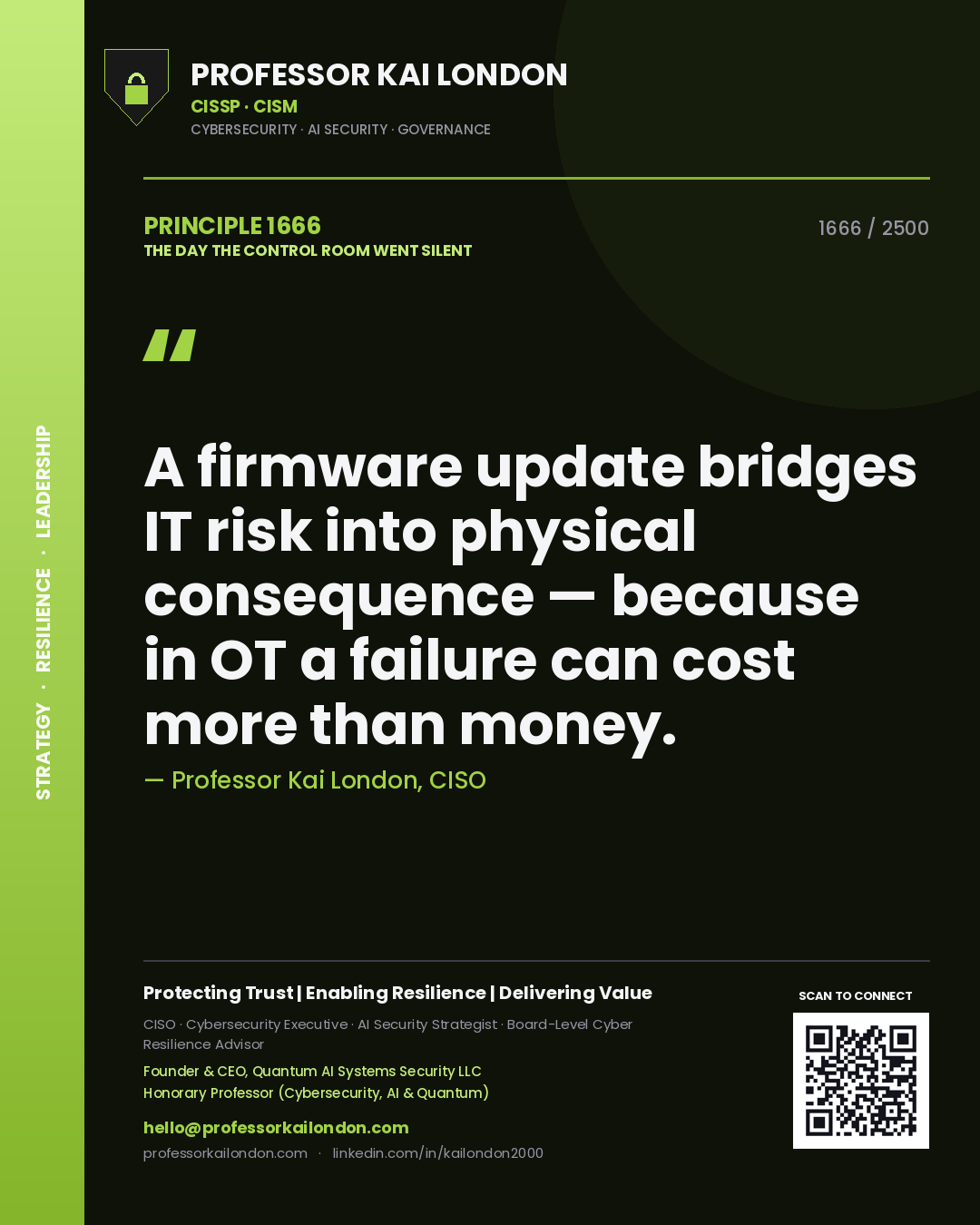 Professor Kai London principle 1666: A firmware update bridges IT risk into physical consequence — because in OT a failure can cost more than money.