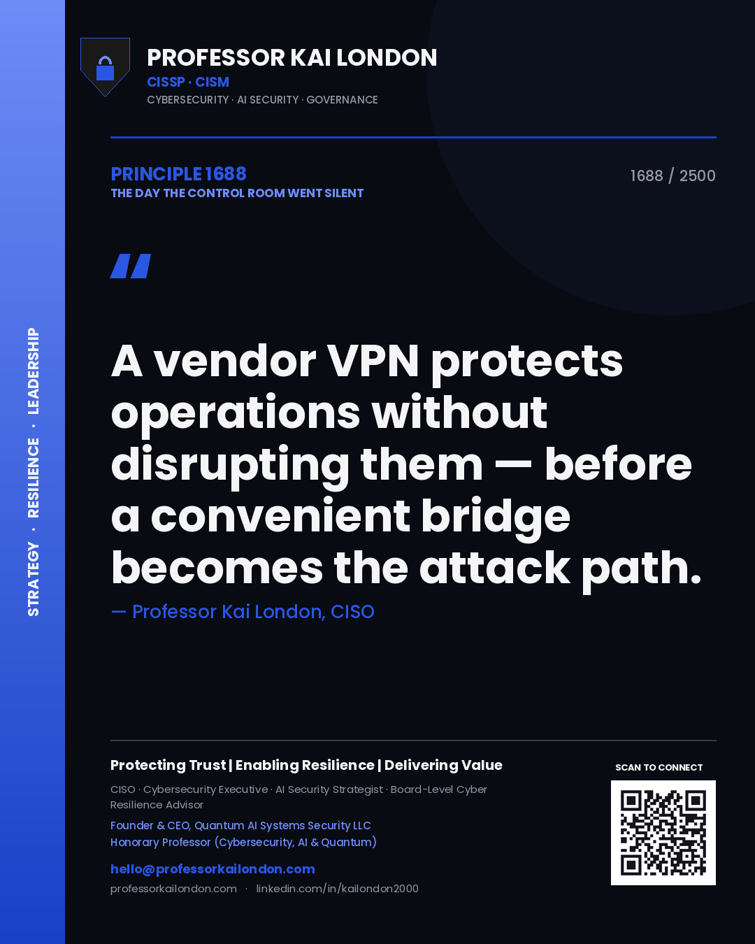 Professor Kai London principle 1688: A vendor VPN protects operations without disrupting them — before a convenient bridge becomes the attack path.