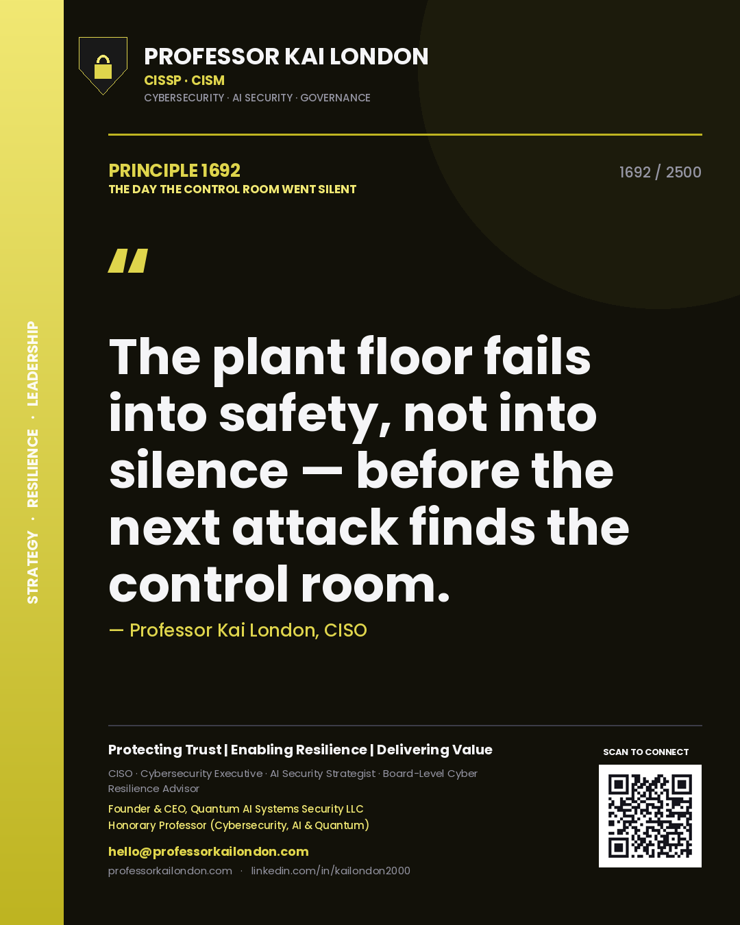 Professor Kai London principle 1692: The plant floor fails into safety, not into silence — before the next attack finds the control room.
