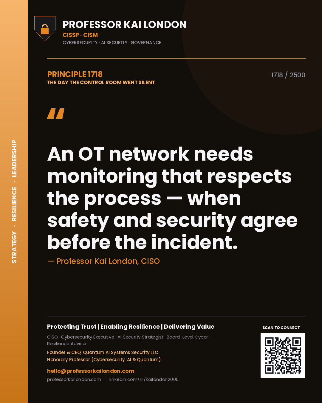Professor Kai London principle 1718: An OT network needs monitoring that respects the process — when safety and security agree before the incident.