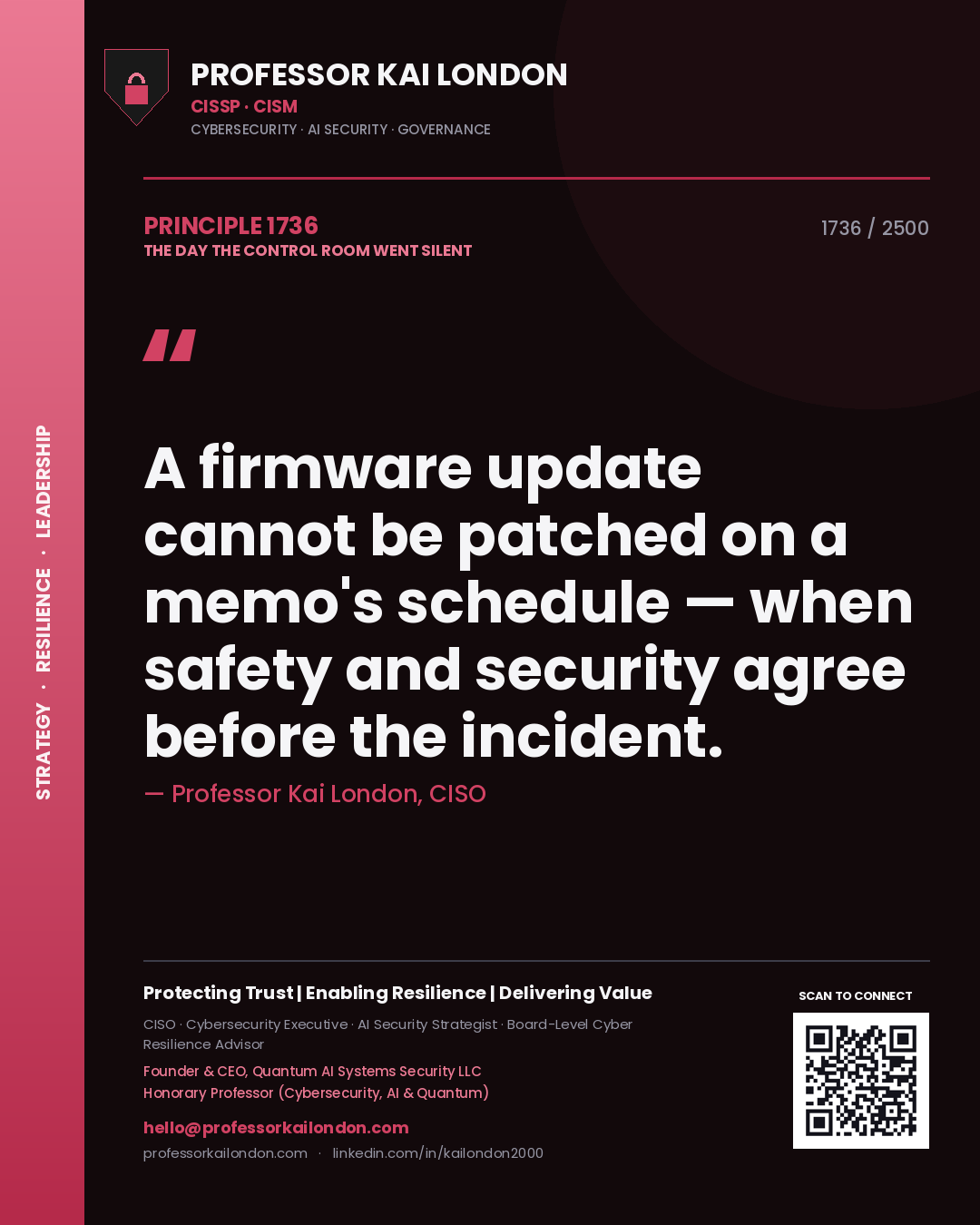 Professor Kai London principle 1736: A firmware update cannot be patched on a memo's schedule — when safety and security agree before the incident.
