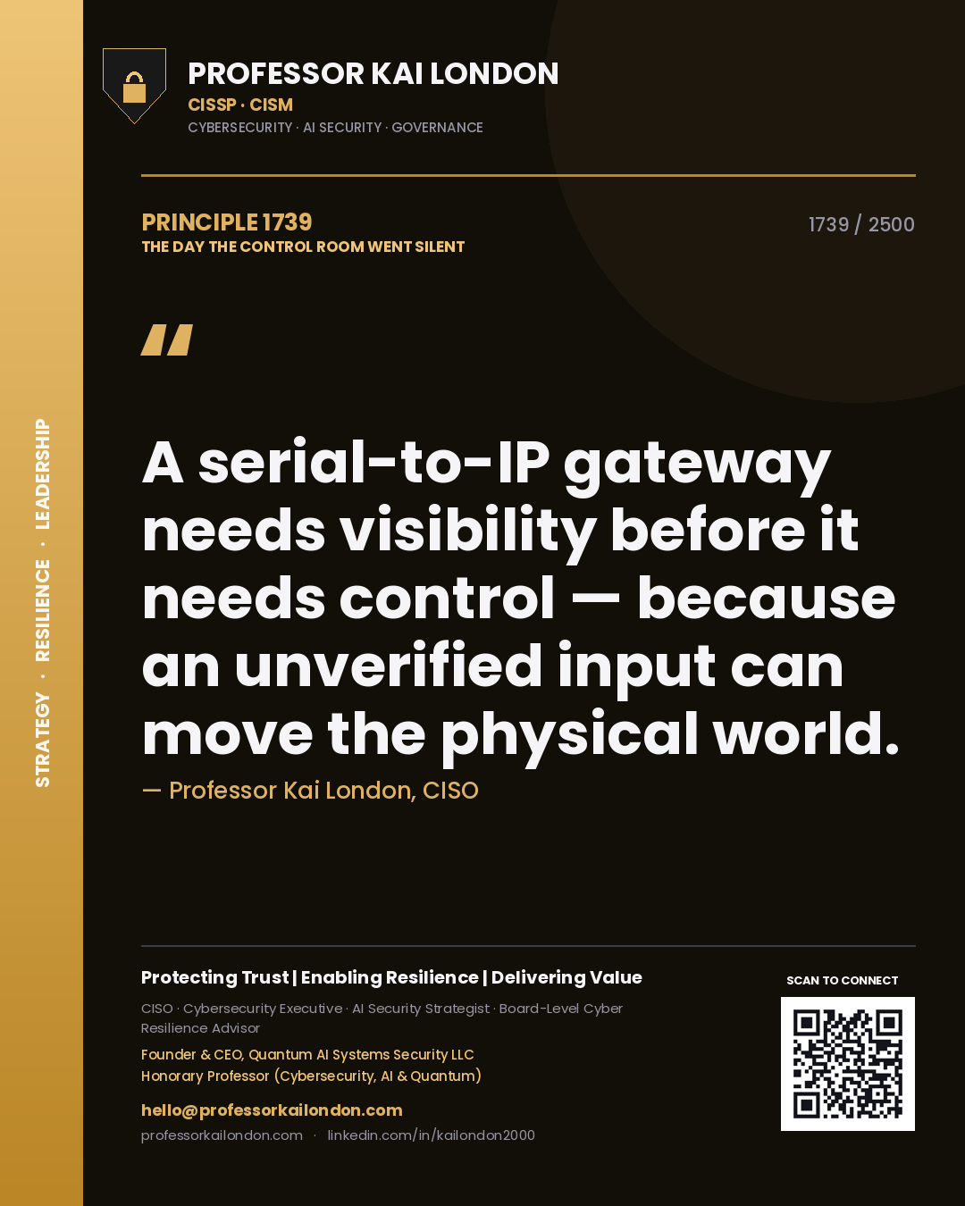 Professor Kai London principle 1739: A serial-to-IP gateway needs visibility before it needs control — because an unverified input can move the physical world.