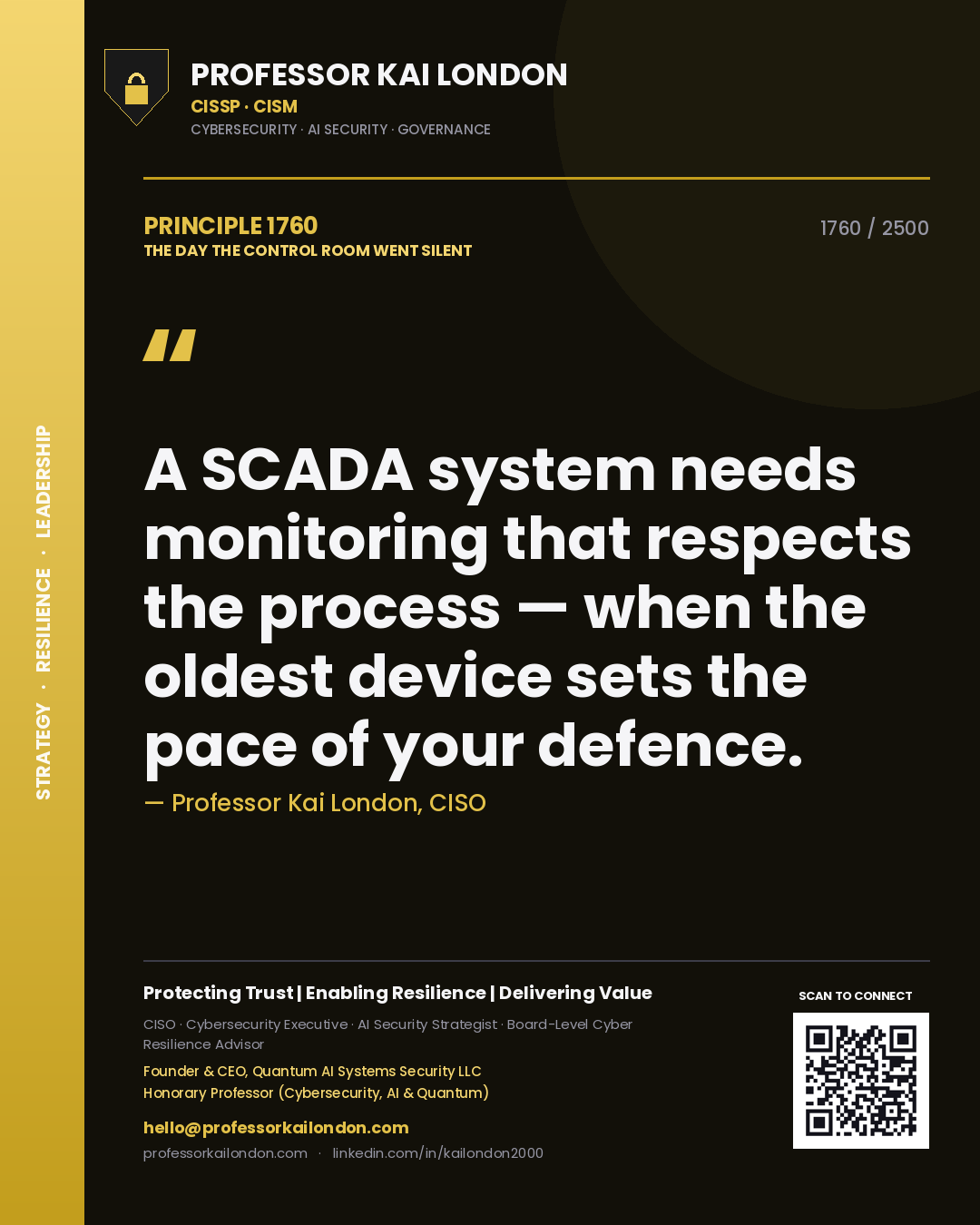 Professor Kai London principle 1760: A SCADA system needs monitoring that respects the process — when the oldest device sets the pace of your defence.