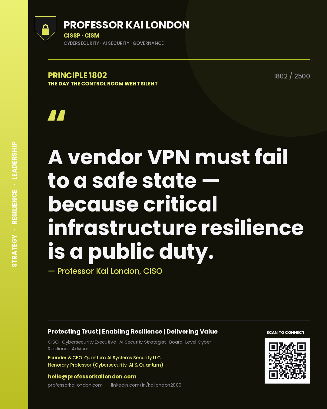 Professor Kai London principle 1802: A vendor VPN must fail to a safe state — because critical infrastructure resilience is a public duty.