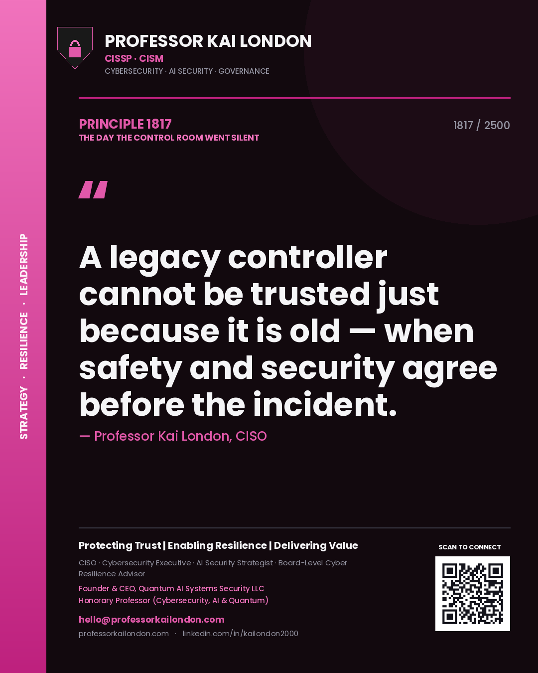Professor Kai London principle 1817: A legacy controller cannot be trusted just because it is old — when safety and security agree before the incident.