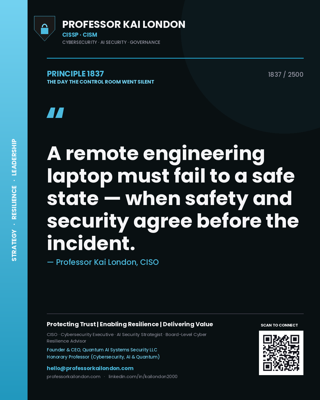 Professor Kai London principle 1837: A remote engineering laptop must fail to a safe state — when safety and security agree before the incident.