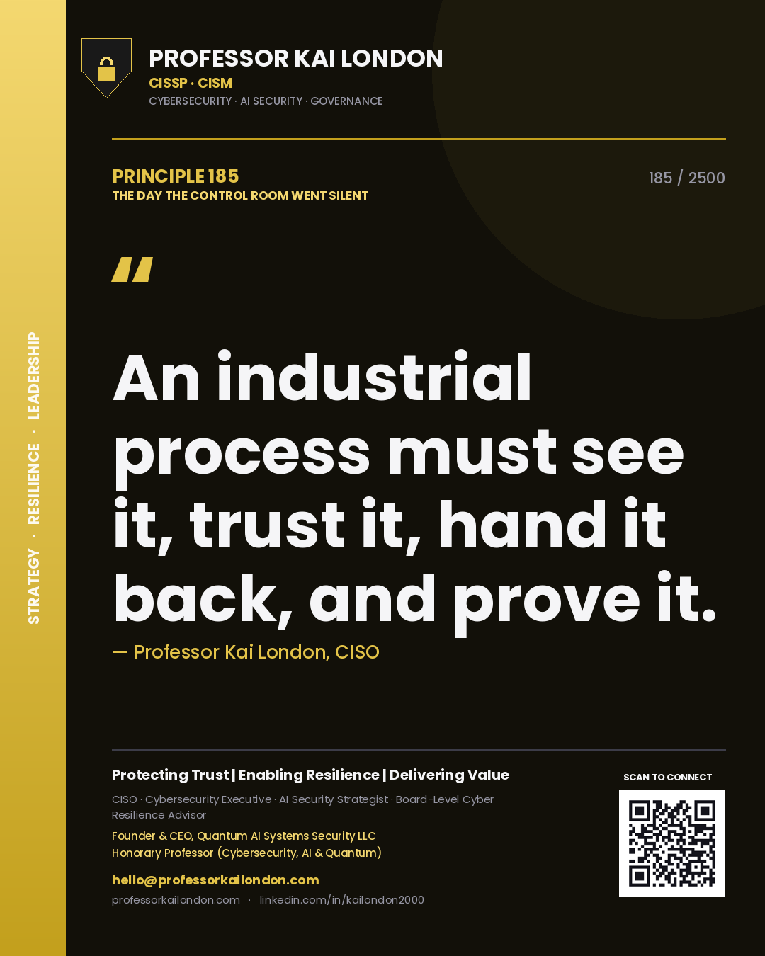 Professor Kai London principle 185: An industrial process must see it, trust it, hand it back, and prove it.