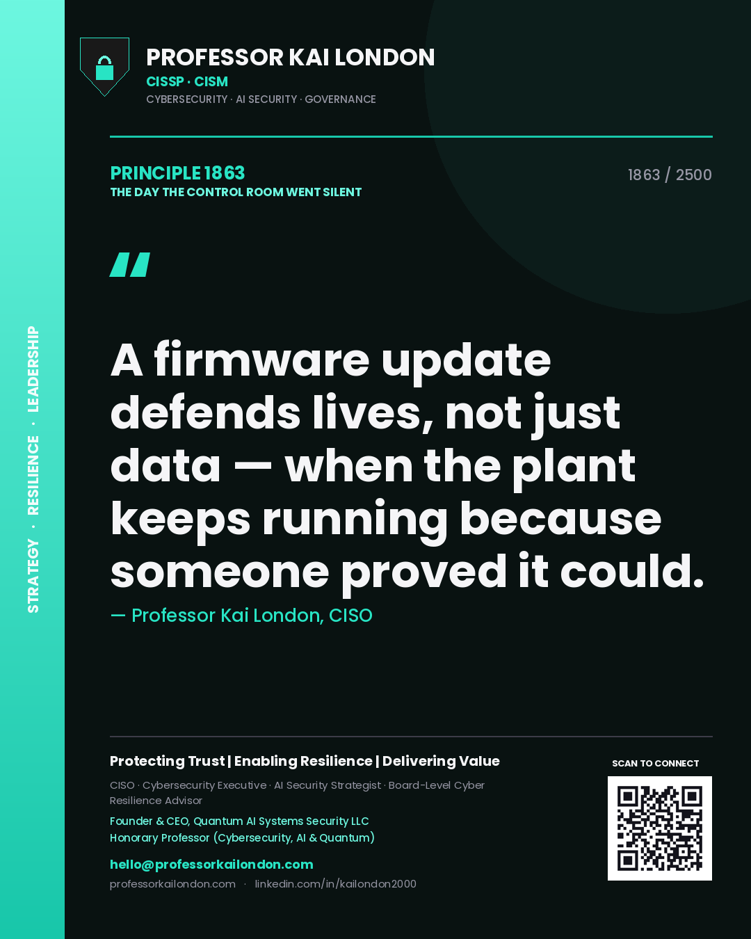 Professor Kai London principle 1863: A firmware update defends lives, not just data — when the plant keeps running because someone proved it could.