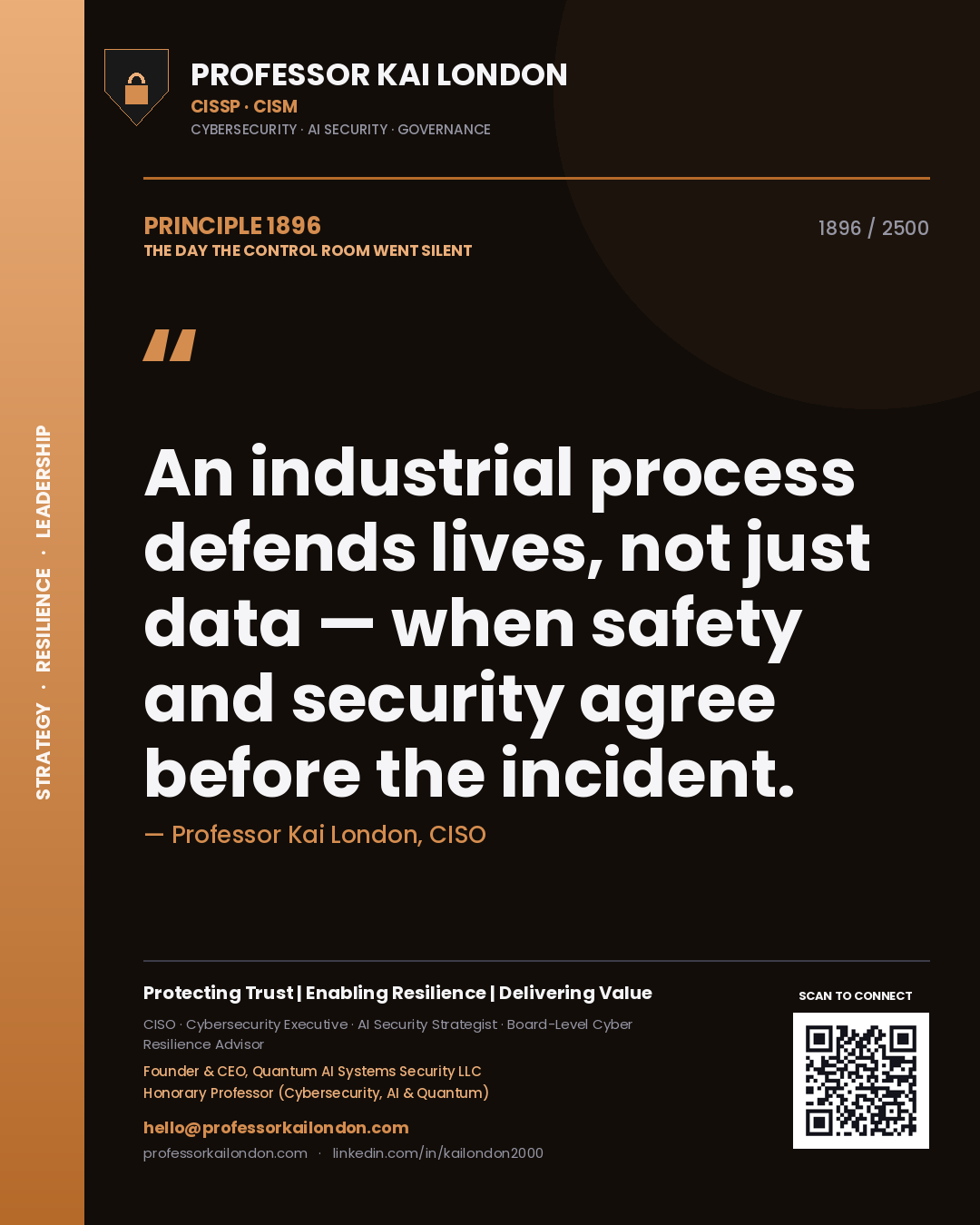 Professor Kai London principle 1896: An industrial process defends lives, not just data — when safety and security agree before the incident.