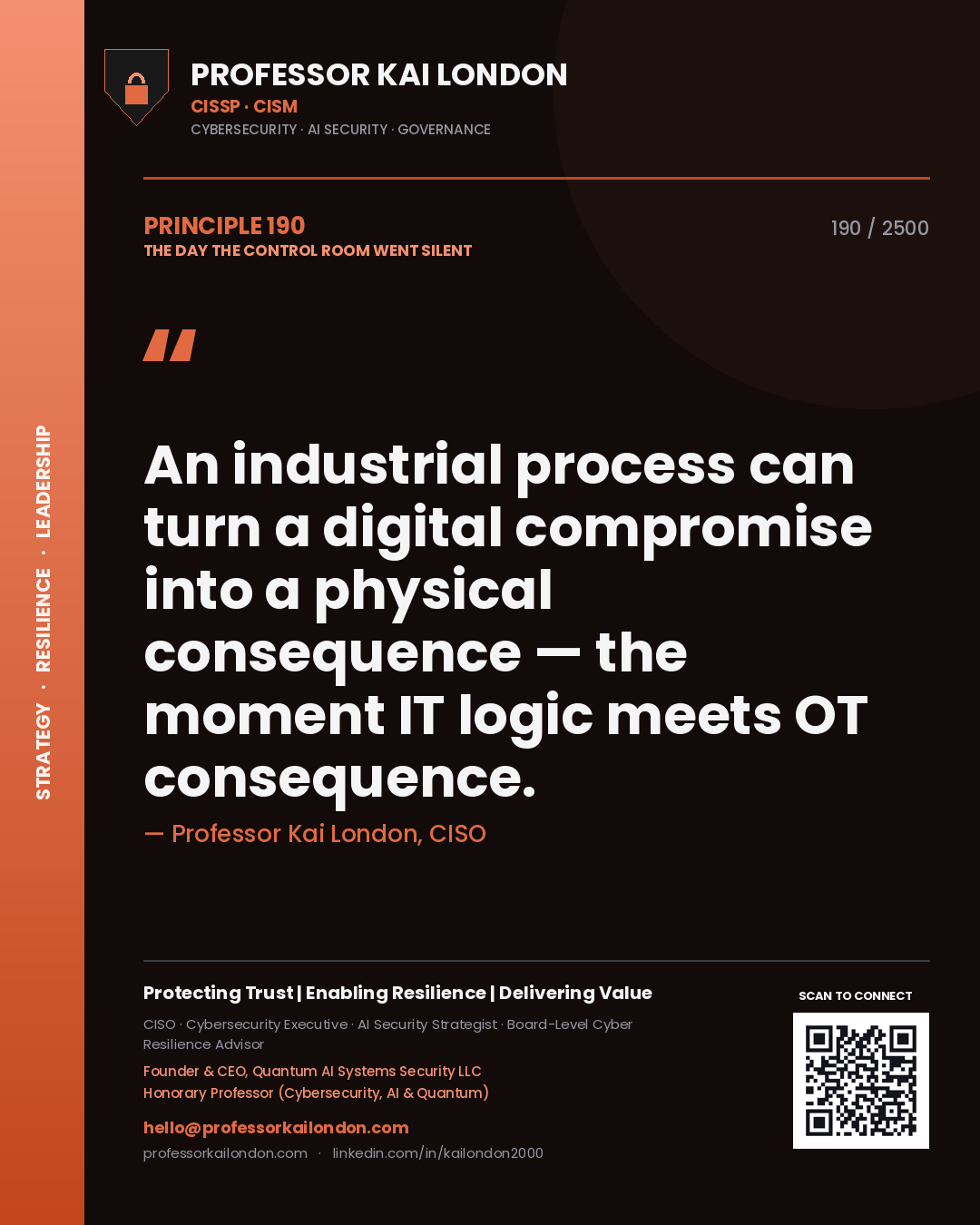 Professor Kai London principle 190: An industrial process can turn a digital compromise into a physical consequence — the moment IT logic meets OT consequence.