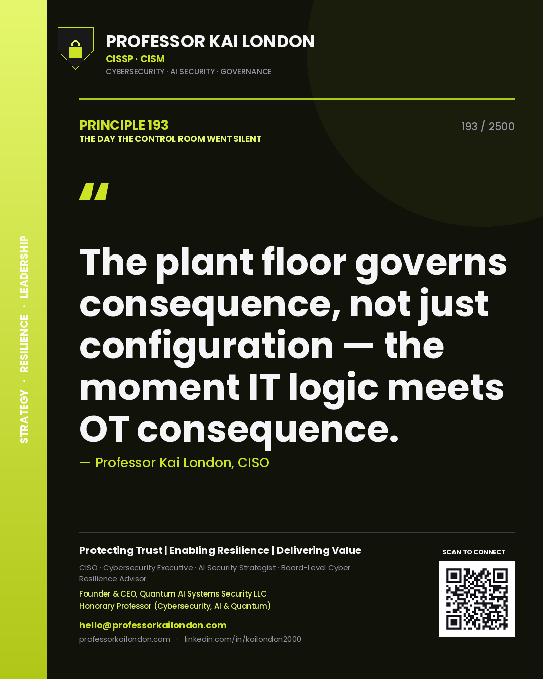 Professor Kai London principle 193: The plant floor governs consequence, not just configuration — the moment IT logic meets OT consequence.