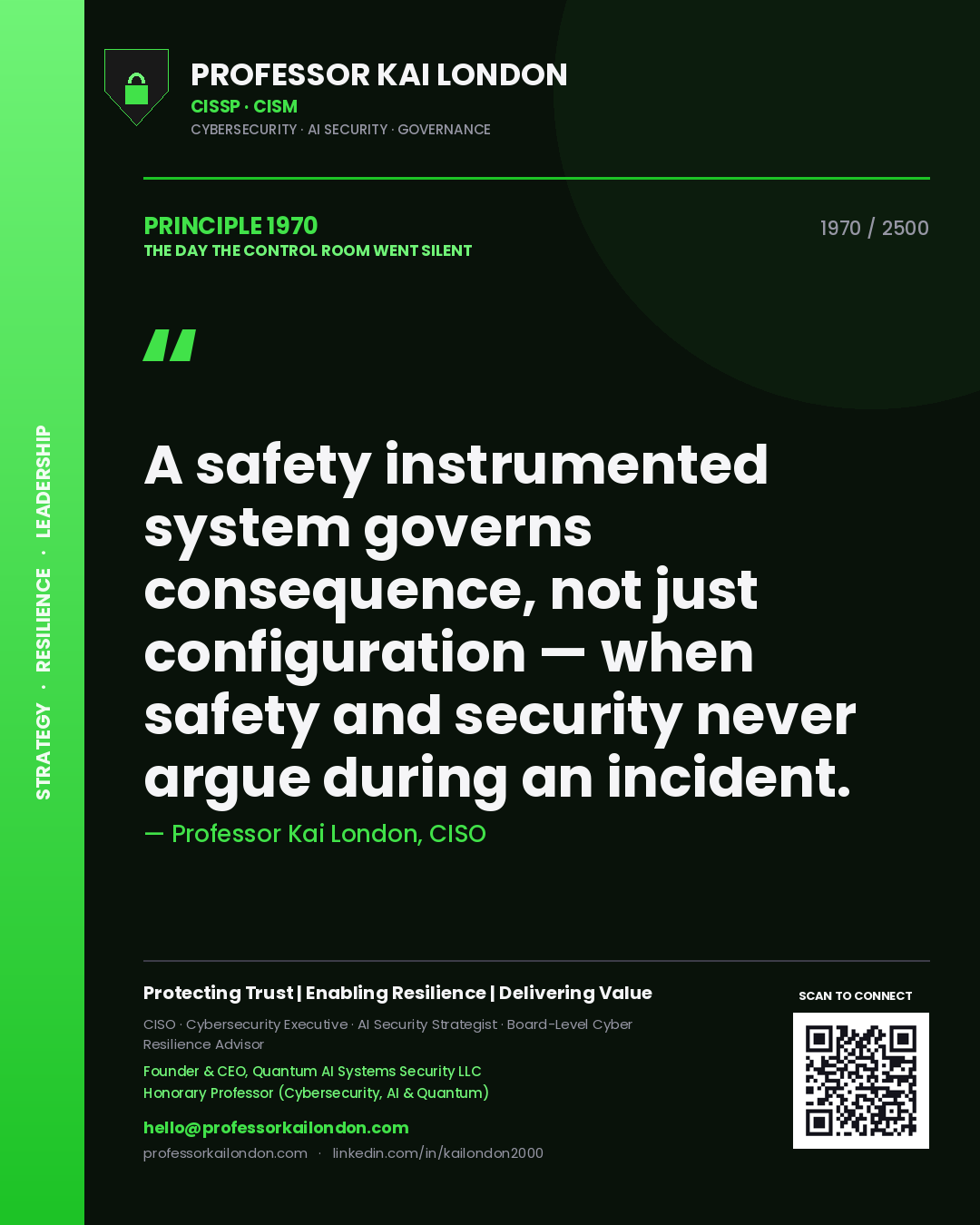 Professor Kai London principle 1970: A safety instrumented system governs consequence, not just configuration — when safety and security never argue during an incident.