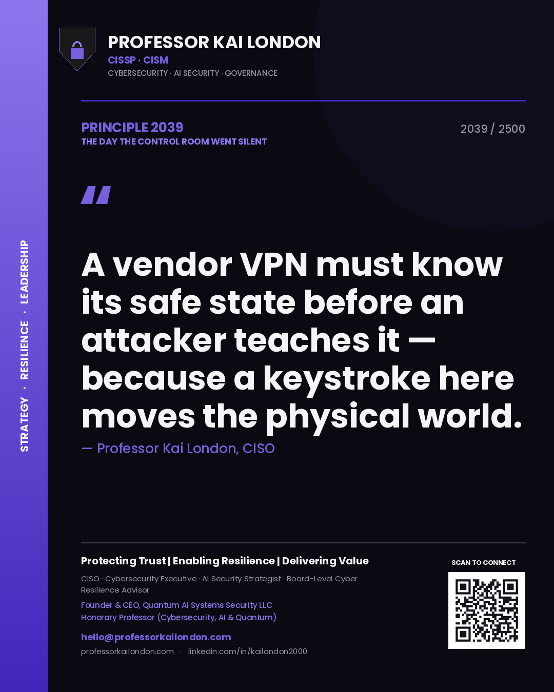 Professor Kai London principle 2039: A vendor VPN must know its safe state before an attacker teaches it — because a keystroke here moves the physical world.