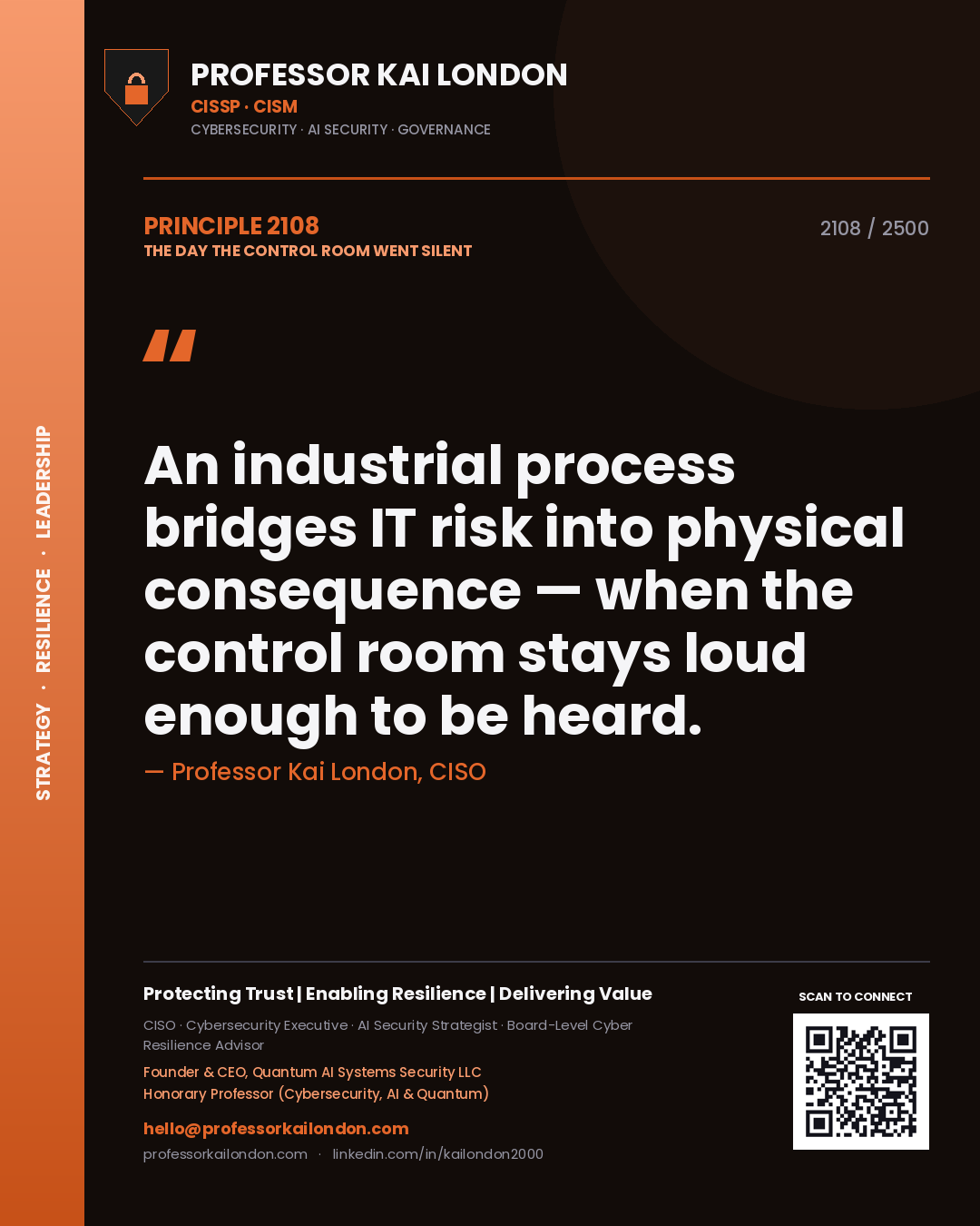 Professor Kai London principle 2108: An industrial process bridges IT risk into physical consequence — when the control room stays loud enough to be heard.