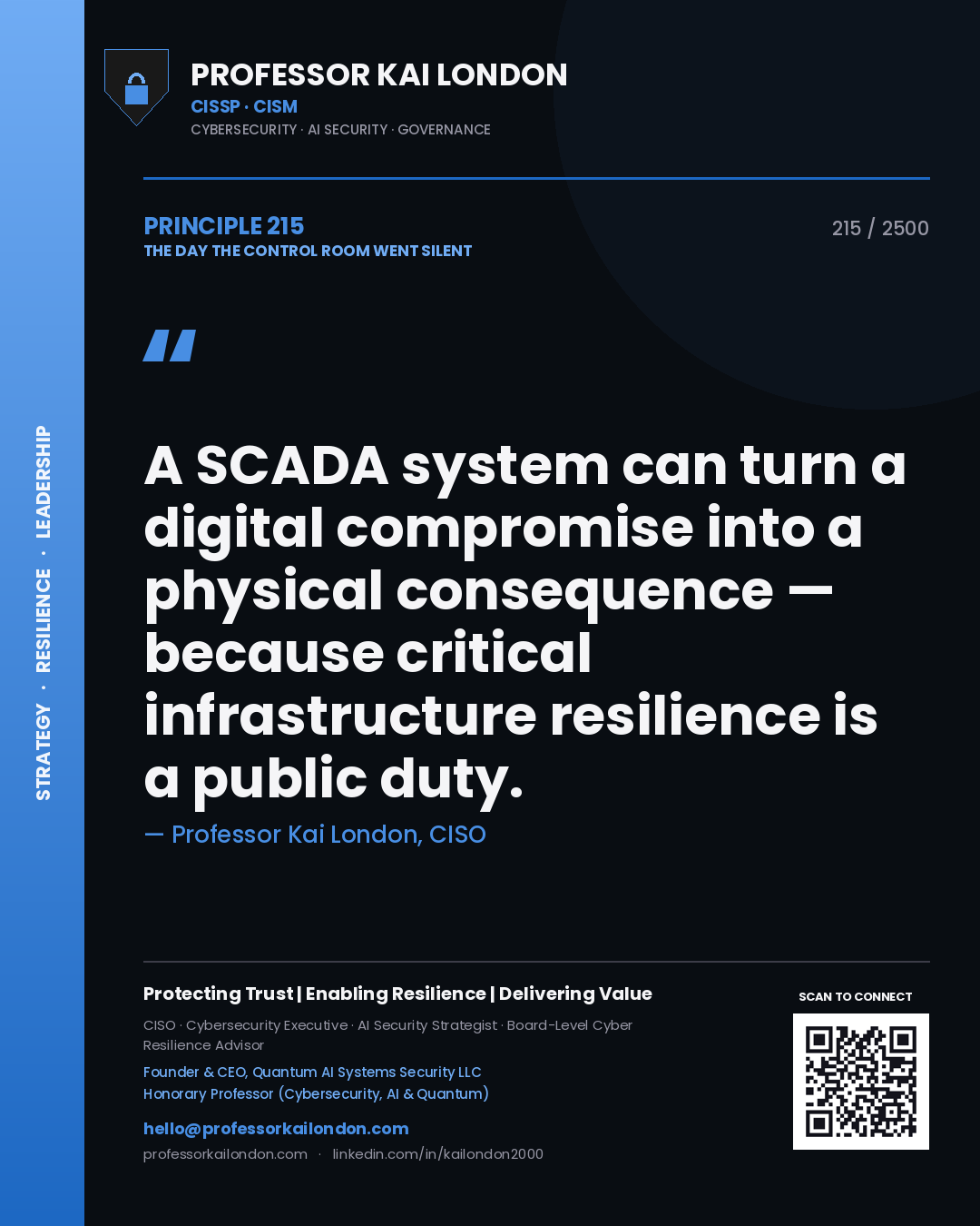 Professor Kai London principle 215: A SCADA system can turn a digital compromise into a physical consequence — because critical infrastructure resilience is a public duty.