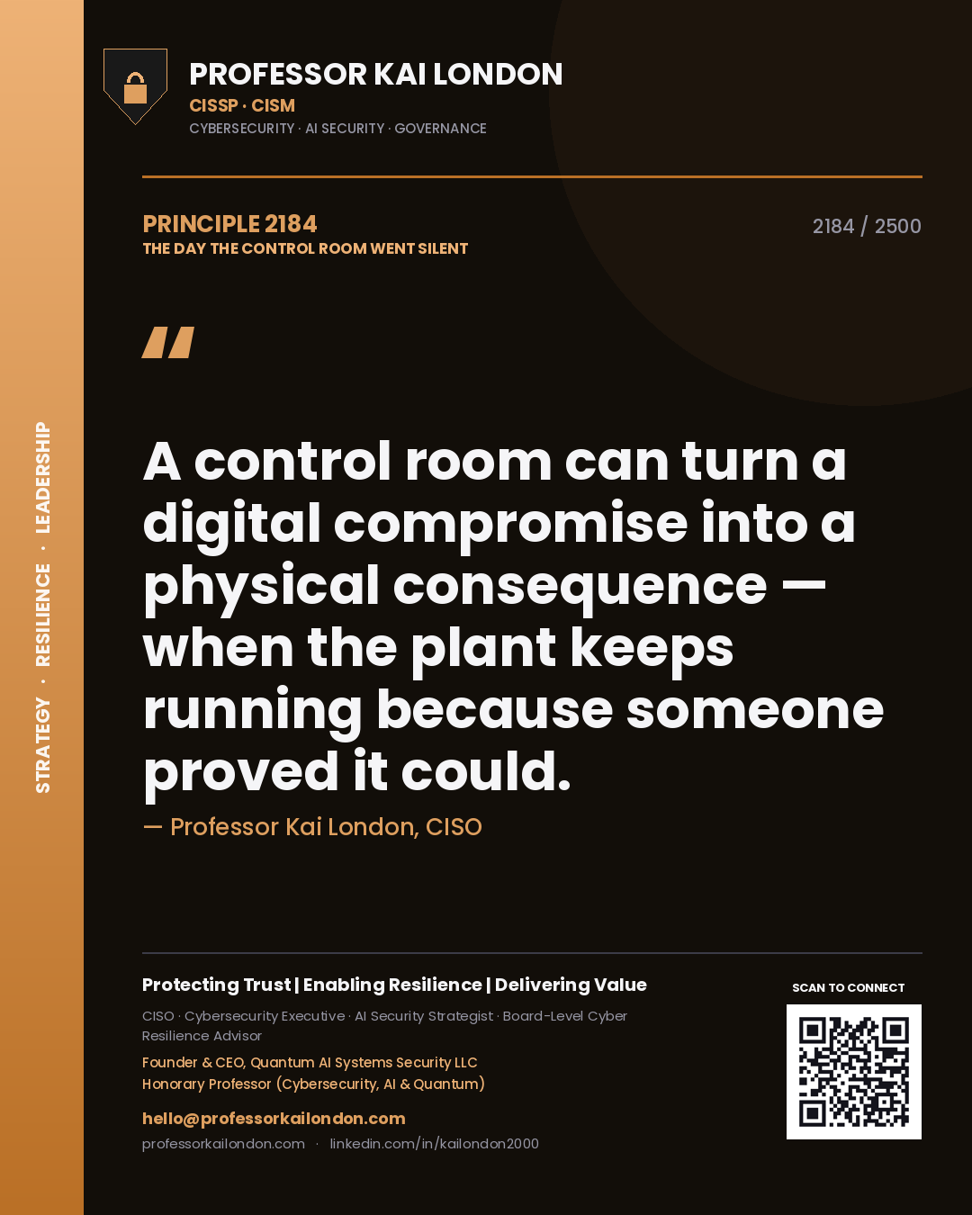 Professor Kai London principle 2184: A control room can turn a digital compromise into a physical consequence — when the plant keeps running because someone proved it could.