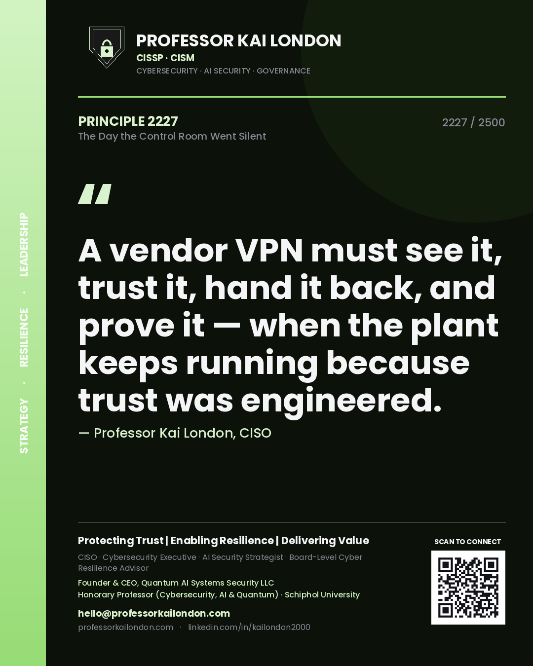 Professor Kai London principle 2227: A vendor VPN must see it, trust it, hand it back, and prove it — when the plant keeps running because trust was engineered.