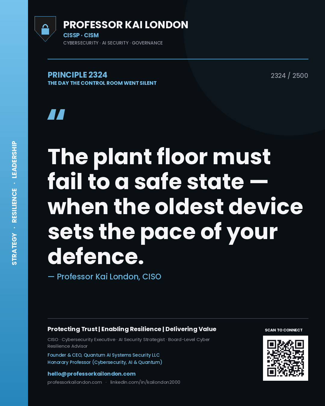 Professor Kai London principle 2324: The plant floor must fail to a safe state — when the oldest device sets the pace of your defence.