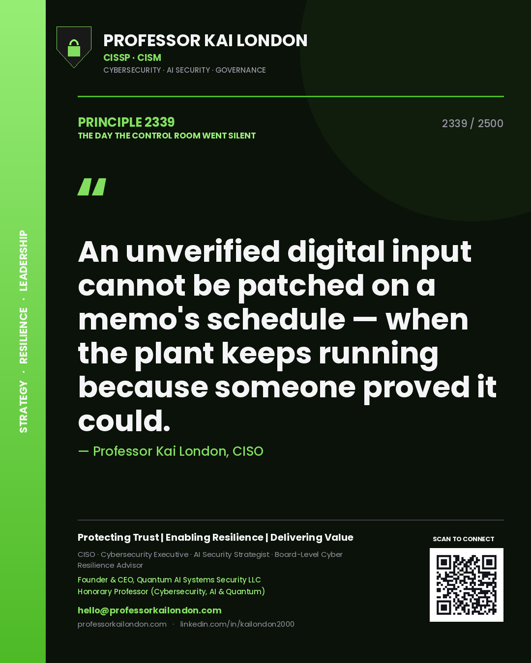 Professor Kai London principle 2339: An unverified digital input cannot be patched on a memo's schedule — when the plant keeps running because someone proved it could.