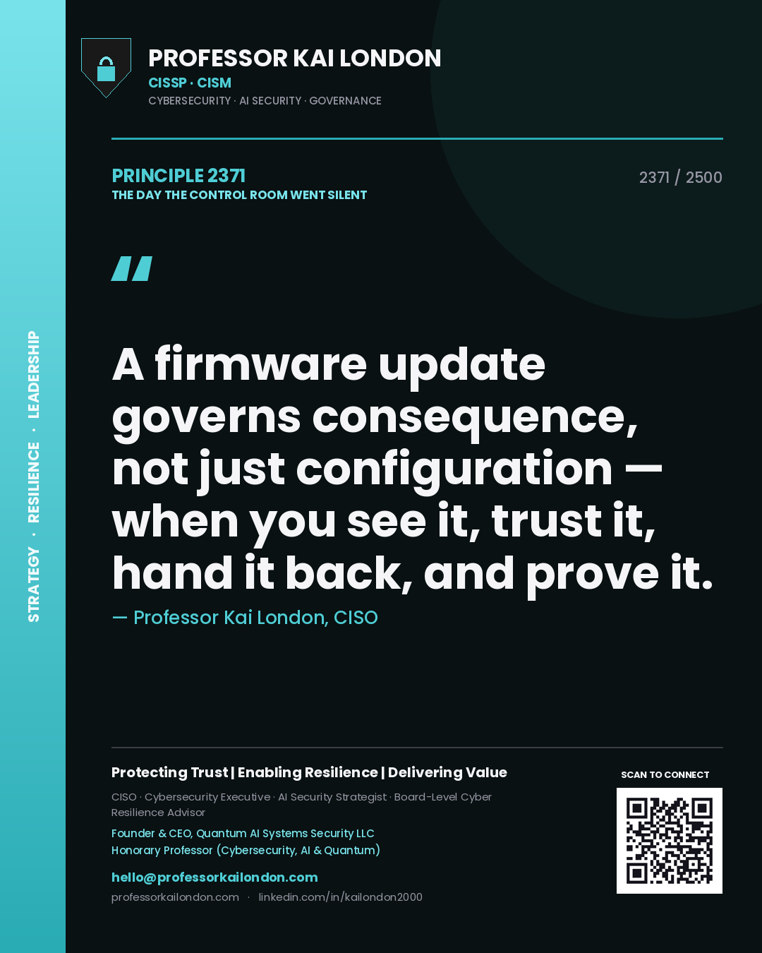 Professor Kai London principle 2371: A firmware update governs consequence, not just configuration — when you see it, trust it, hand it back, and prove it.