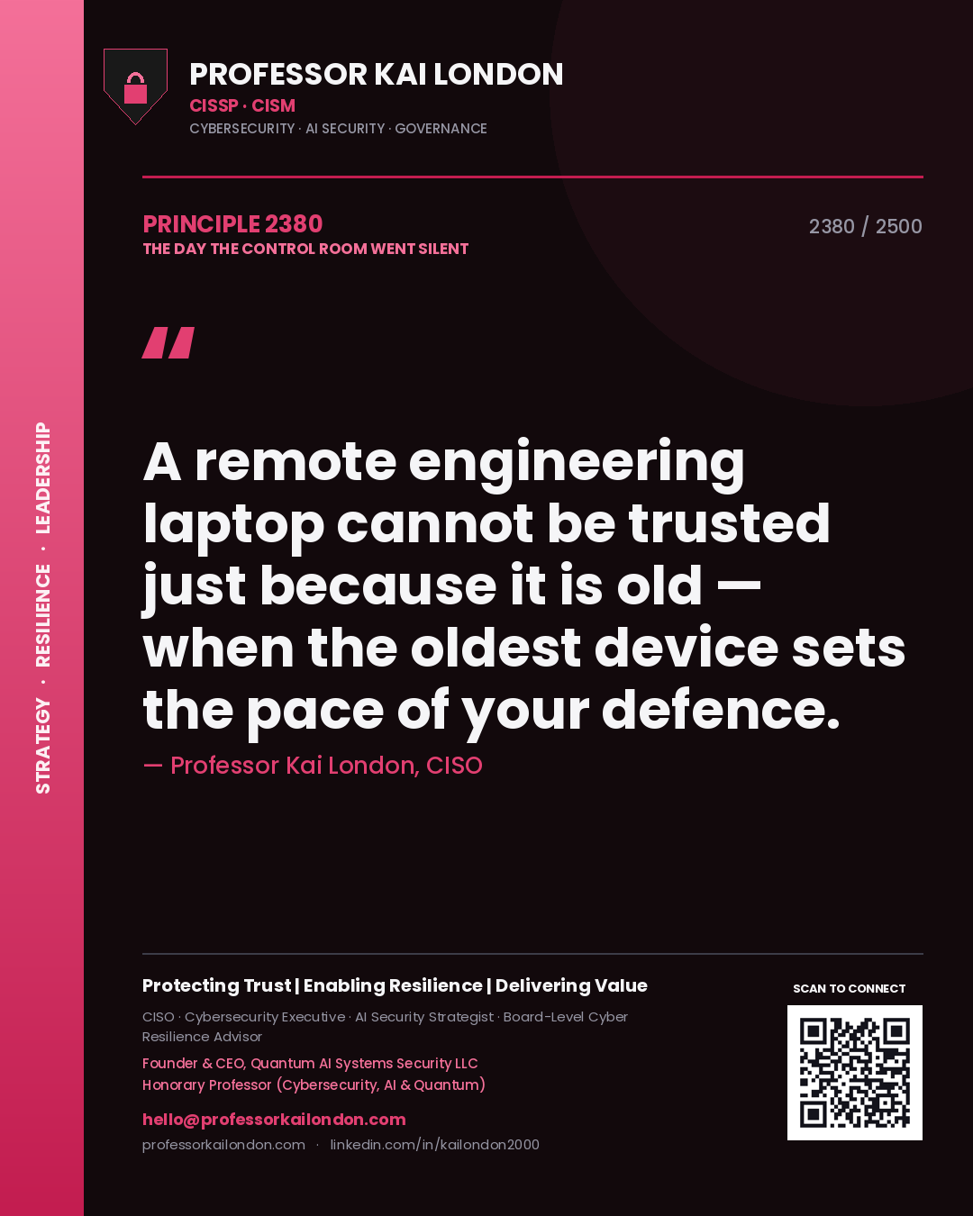 Professor Kai London principle 2380: A remote engineering laptop cannot be trusted just because it is old — when the oldest device sets the pace of your defence.