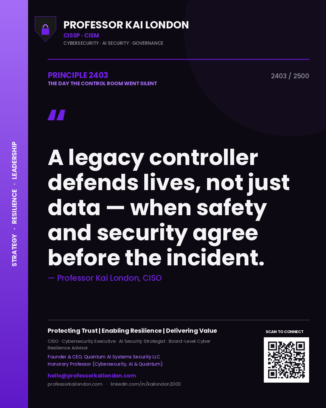 Professor Kai London principle 2403: A legacy controller defends lives, not just data — when safety and security agree before the incident.
