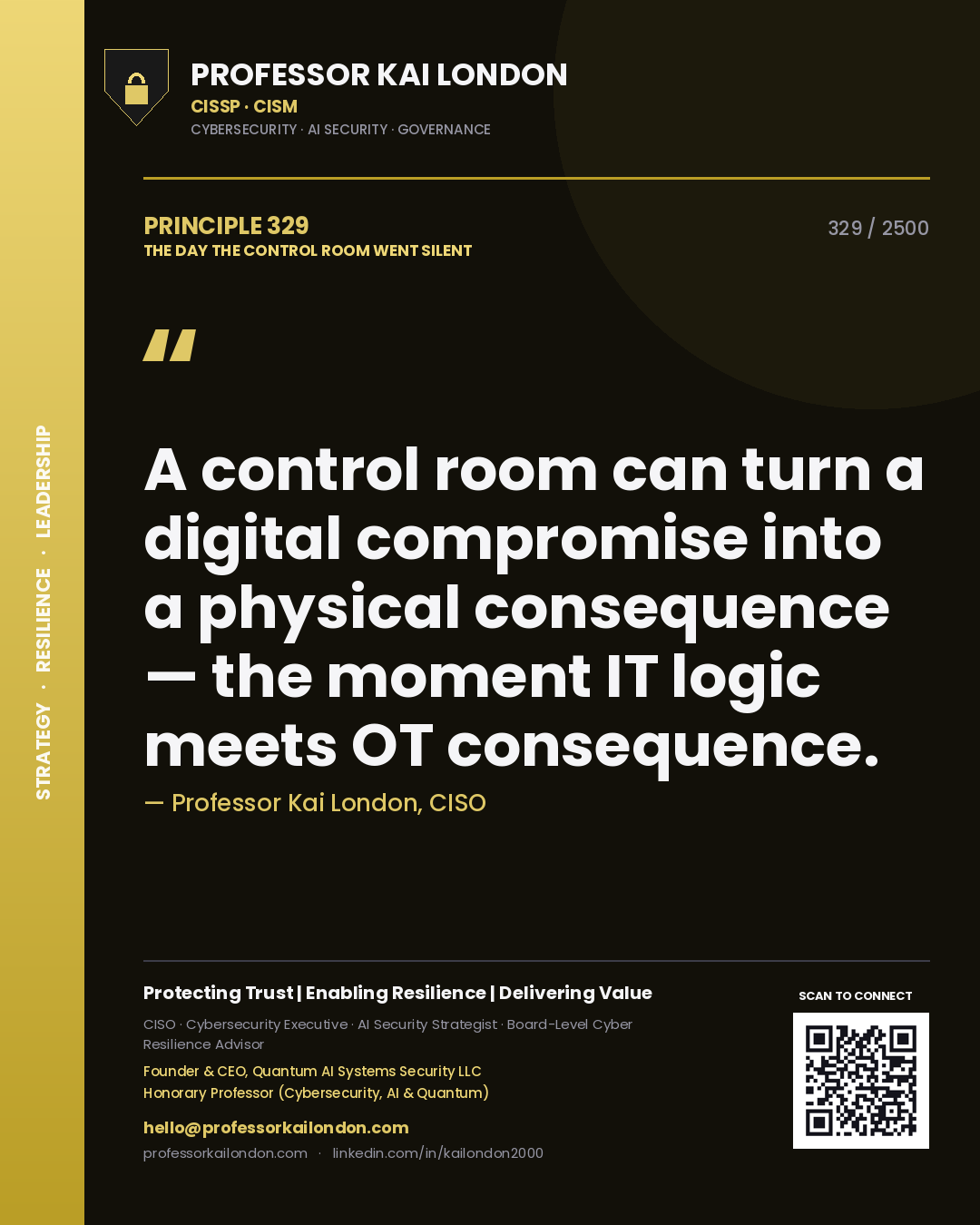 Professor Kai London principle 329: A control room can turn a digital compromise into a physical consequence — the moment IT logic meets OT consequence.