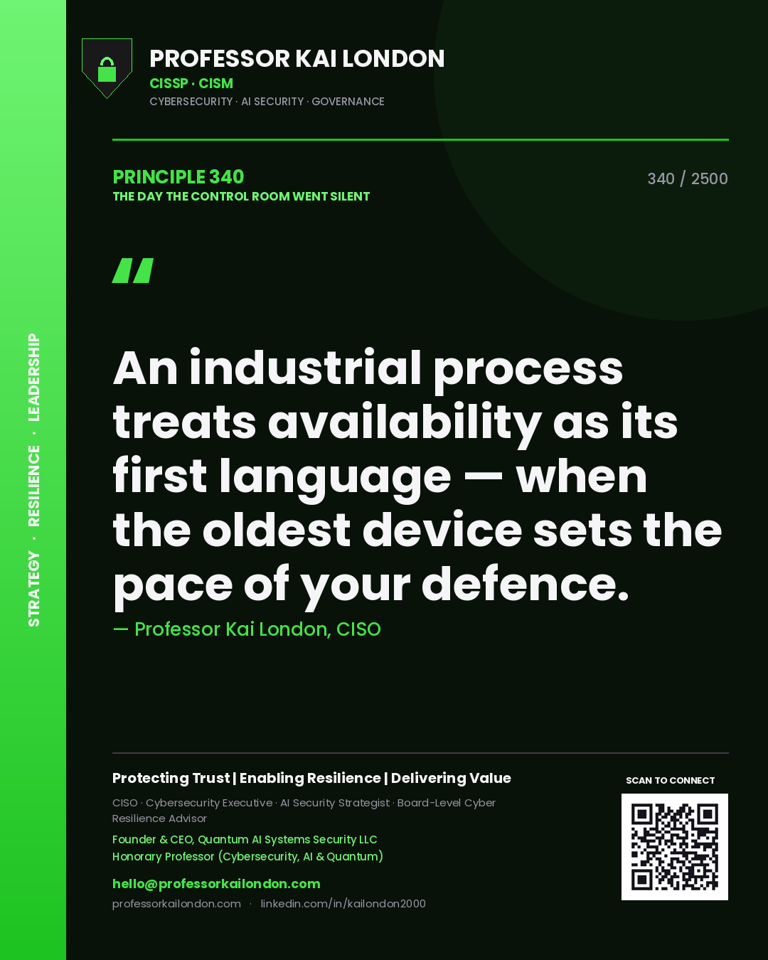 Professor Kai London principle 340: An industrial process treats availability as its first language — when the oldest device sets the pace of your defence.