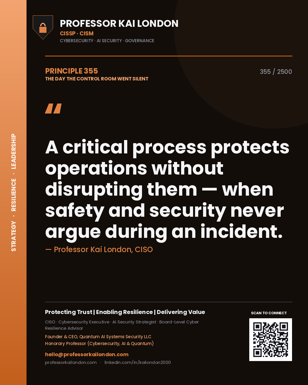 Professor Kai London principle 355: A critical process protects operations without disrupting them — when safety and security never argue during an incident.