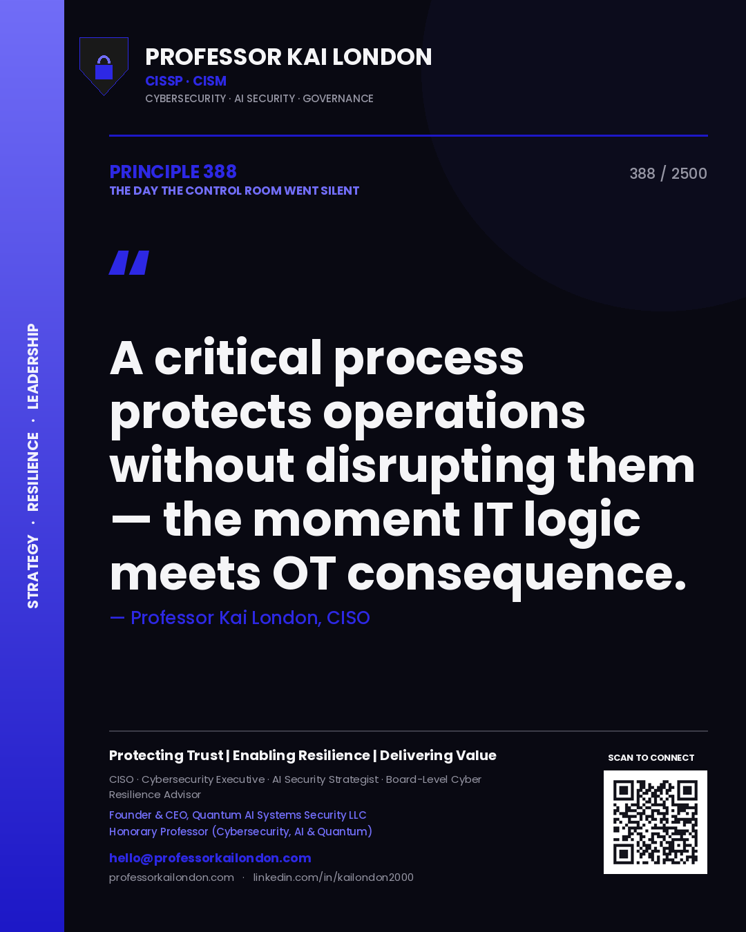 Professor Kai London principle 388: A critical process protects operations without disrupting them — the moment IT logic meets OT consequence.