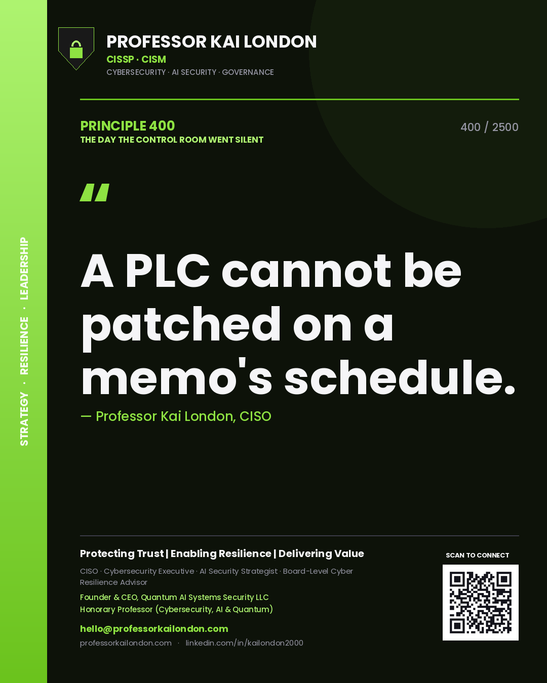 Professor Kai London principle 400: A PLC cannot be patched on a memo's schedule.