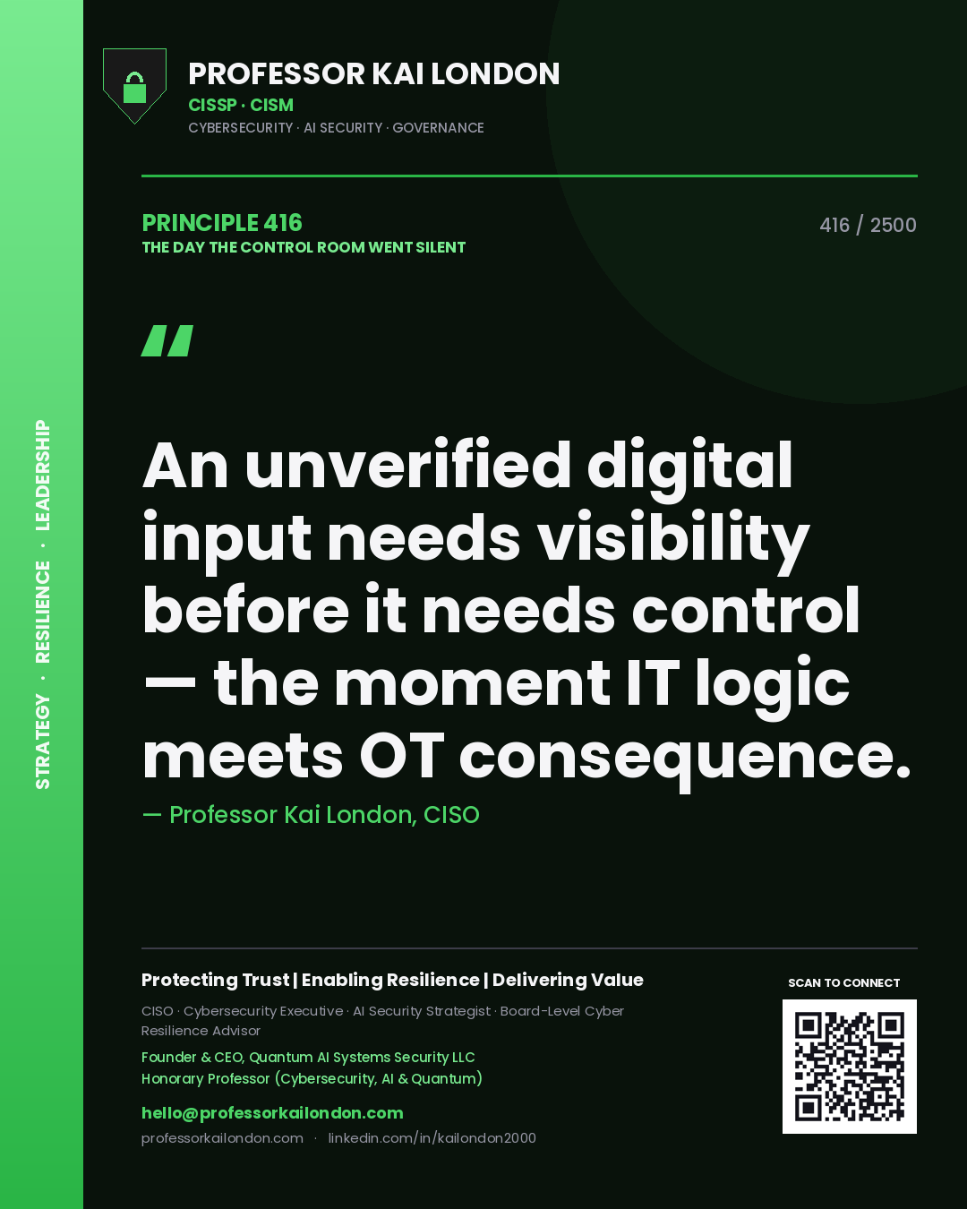 Professor Kai London principle 416: An unverified digital input needs visibility before it needs control — the moment IT logic meets OT consequence.