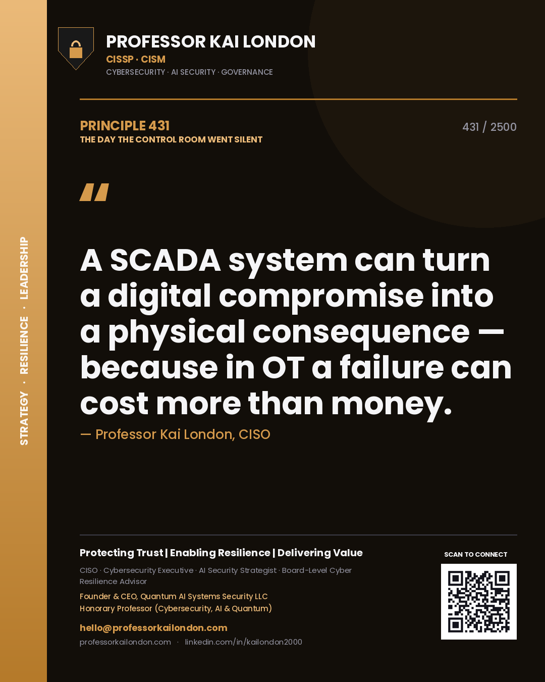Professor Kai London principle 431: A SCADA system can turn a digital compromise into a physical consequence — because in OT a failure can cost more than money.
