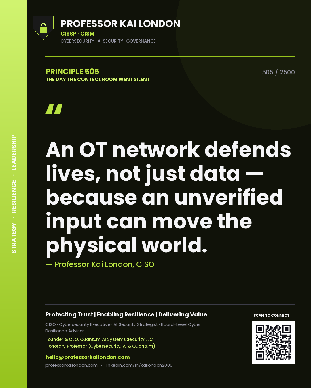 Professor Kai London principle 505: An OT network defends lives, not just data — because an unverified input can move the physical world.