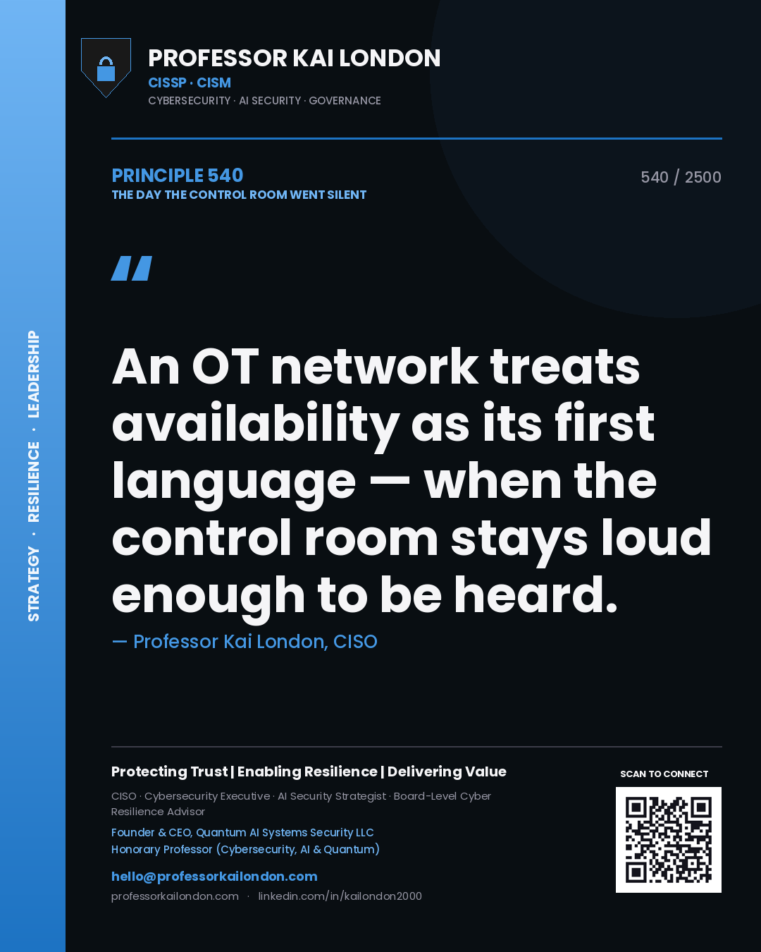 Professor Kai London principle 540: An OT network treats availability as its first language — when the control room stays loud enough to be heard.