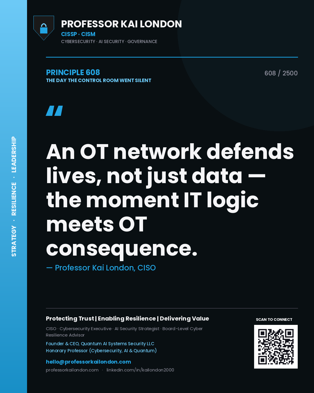 Professor Kai London principle 608: An OT network defends lives, not just data — the moment IT logic meets OT consequence.