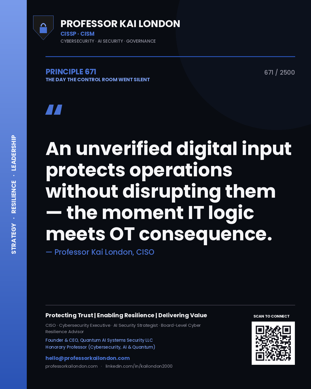Professor Kai London principle 671: An unverified digital input protects operations without disrupting them — the moment IT logic meets OT consequence.