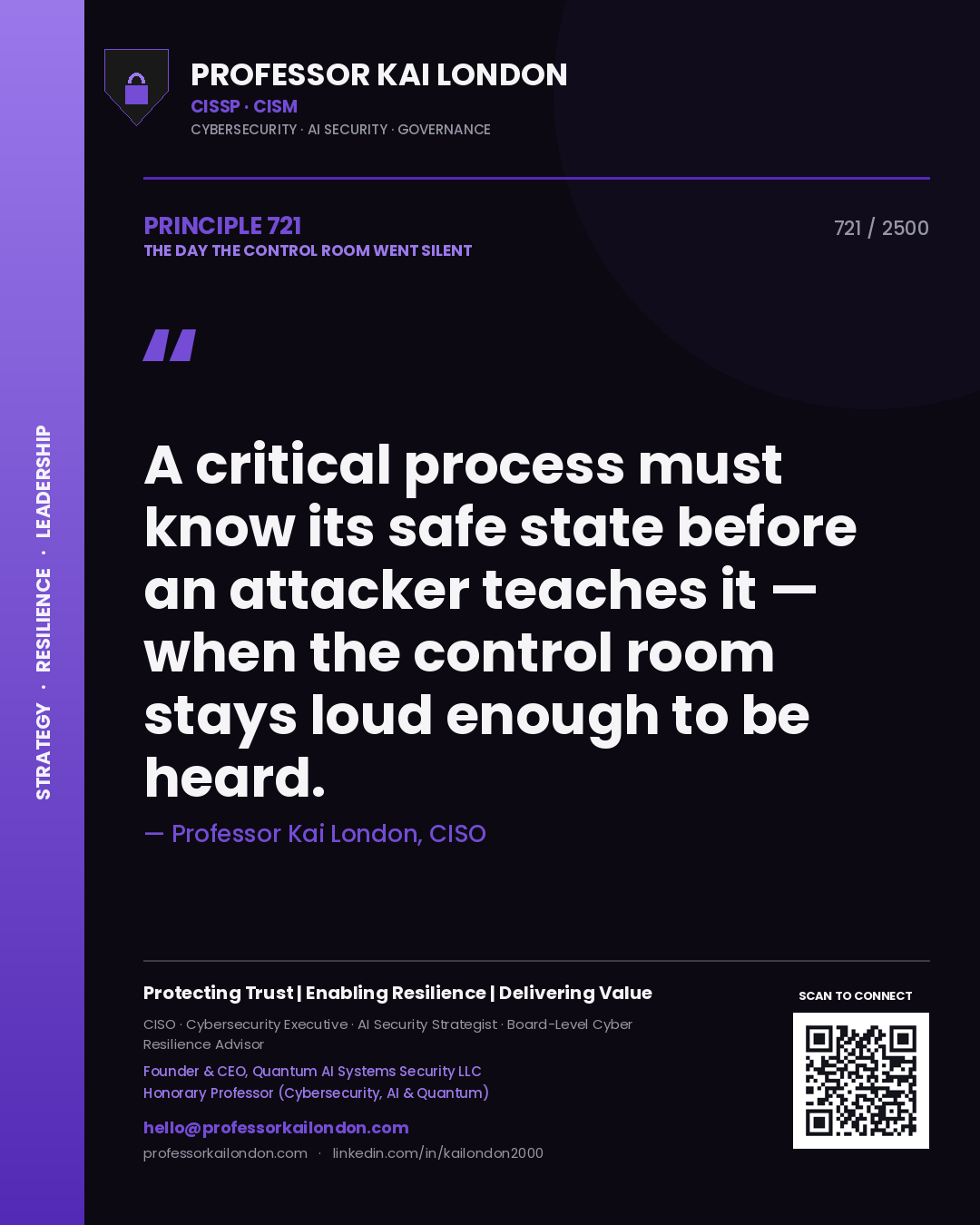 Professor Kai London principle 721: A critical process must know its safe state before an attacker teaches it — when the control room stays loud enough to be heard.