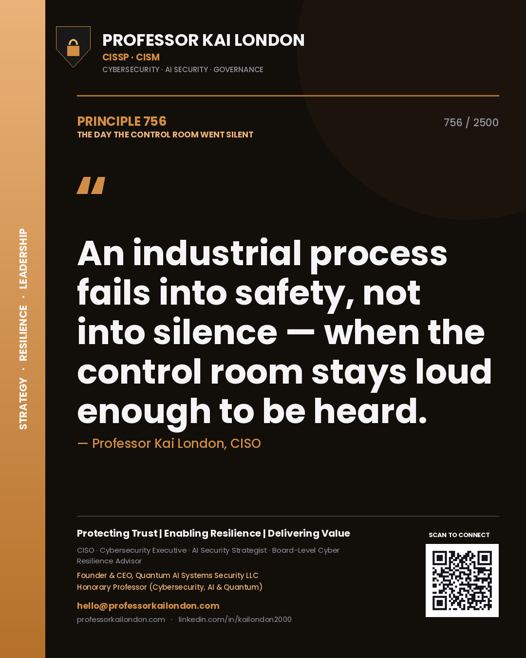 Professor Kai London principle 756: An industrial process fails into safety, not into silence — when the control room stays loud enough to be heard.