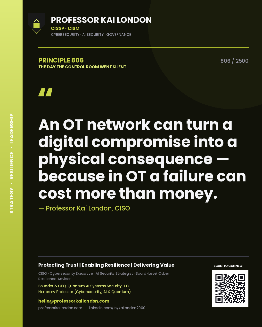Professor Kai London principle 806: An OT network can turn a digital compromise into a physical consequence — because in OT a failure can cost more than money.