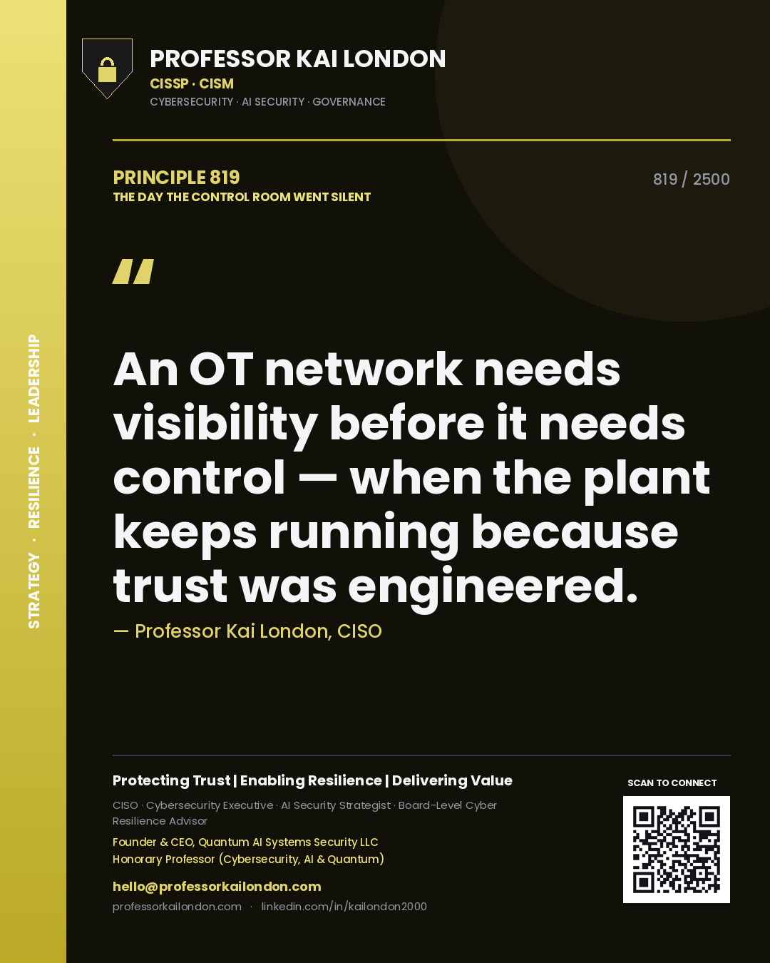 Professor Kai London principle 819: An OT network needs visibility before it needs control — when the plant keeps running because trust was engineered.
