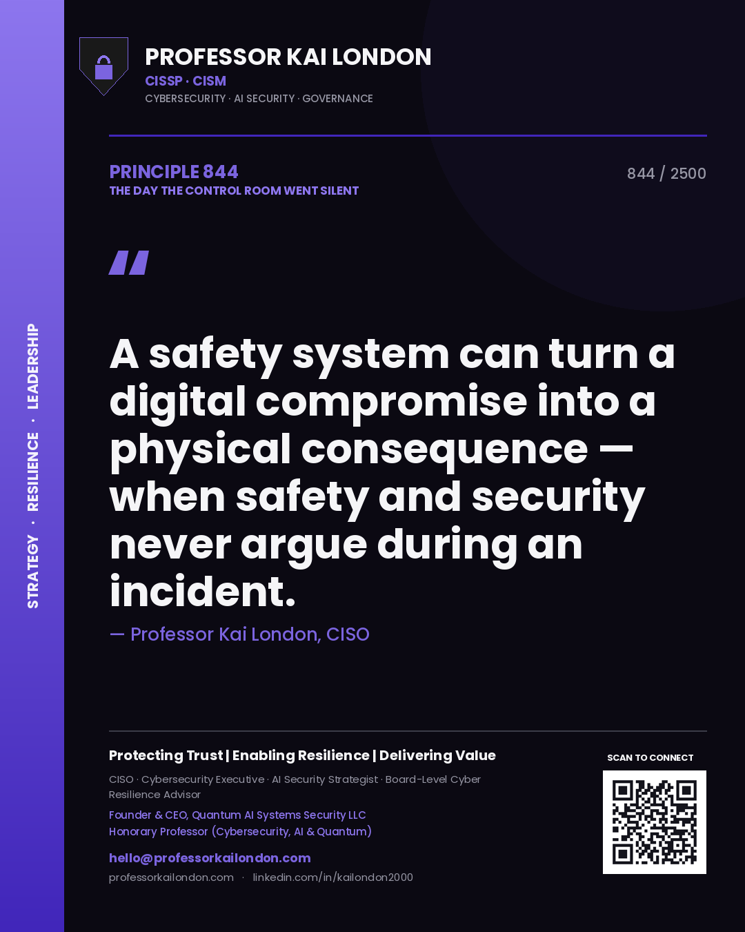 Professor Kai London principle 844: A safety system can turn a digital compromise into a physical consequence — when safety and security never argue during an incident.