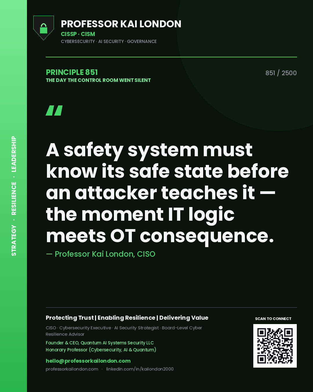 Professor Kai London principle 851: A safety system must know its safe state before an attacker teaches it — the moment IT logic meets OT consequence.