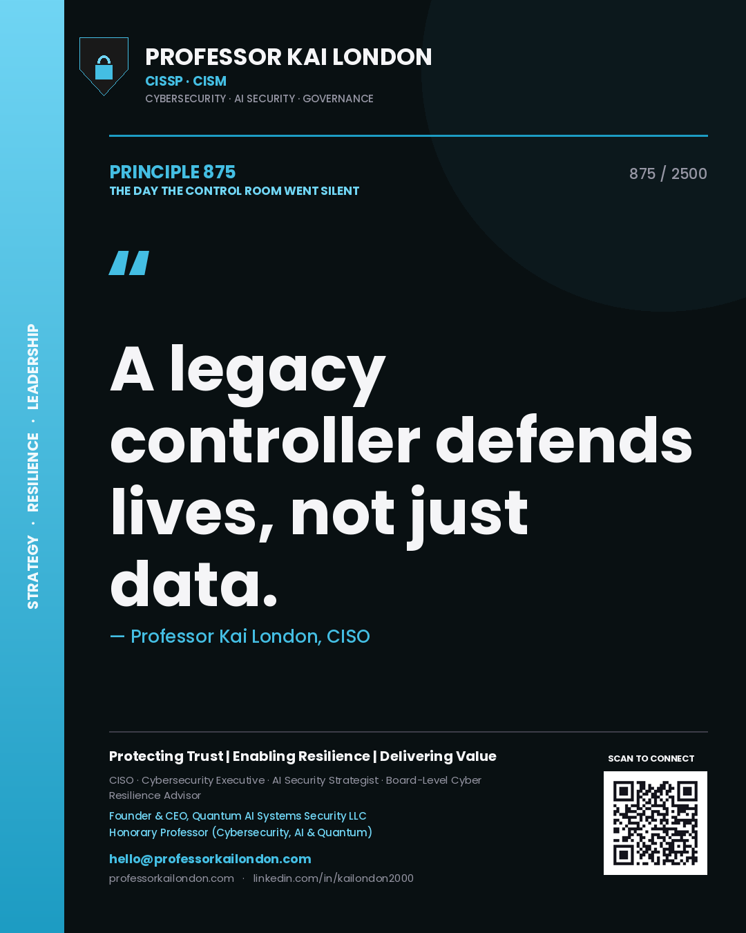 Professor Kai London principle 875: A legacy controller defends lives, not just data.