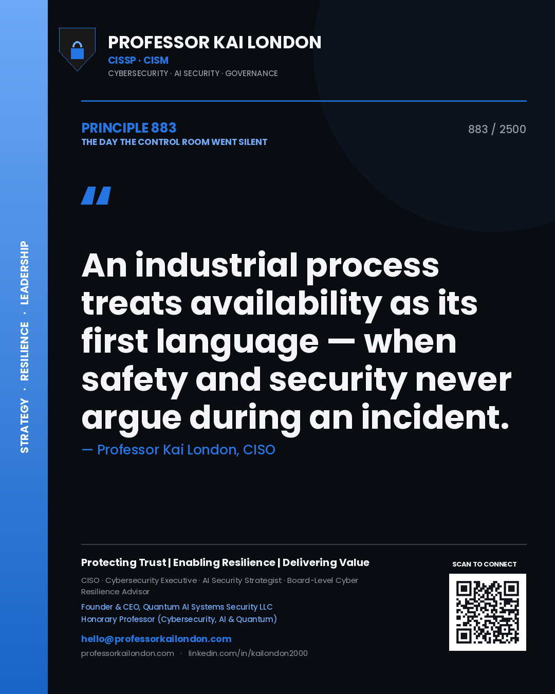 Professor Kai London principle 883: An industrial process treats availability as its first language — when safety and security never argue during an incident.