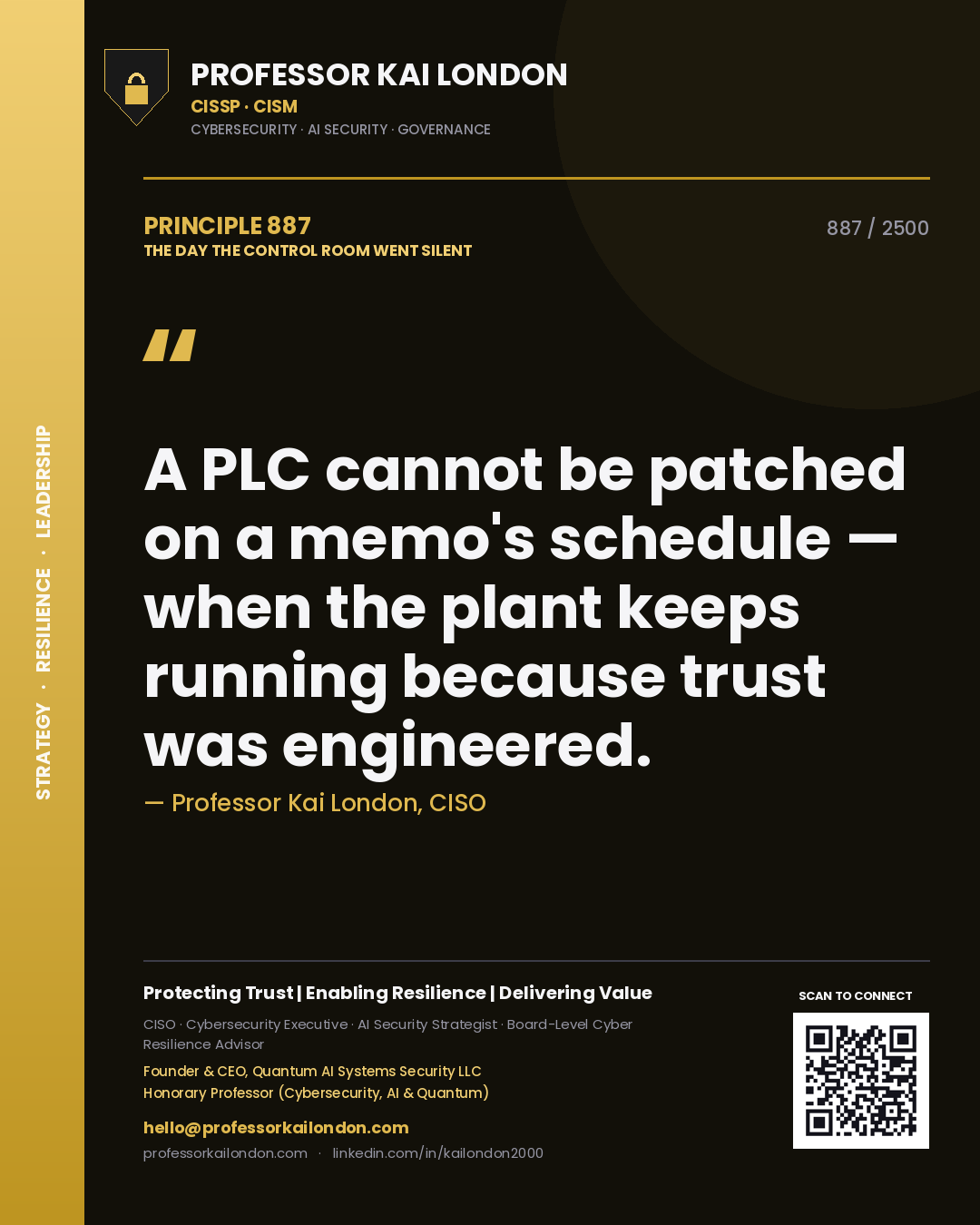 Professor Kai London principle 887: A PLC cannot be patched on a memo's schedule — when the plant keeps running because trust was engineered.
