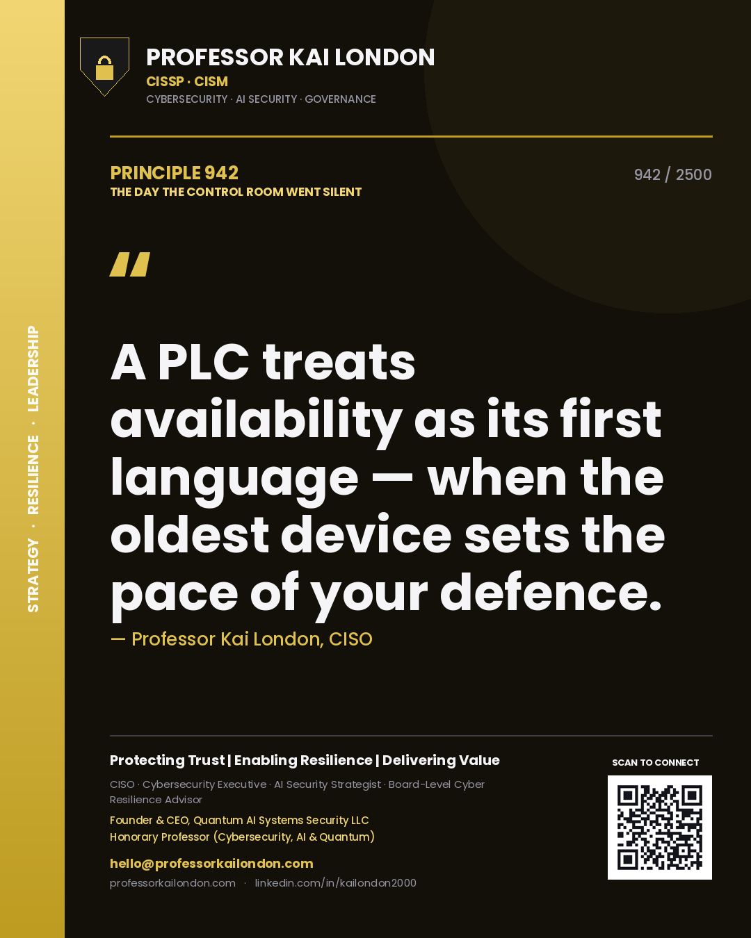 Professor Kai London principle 942: A PLC treats availability as its first language — when the oldest device sets the pace of your defence.