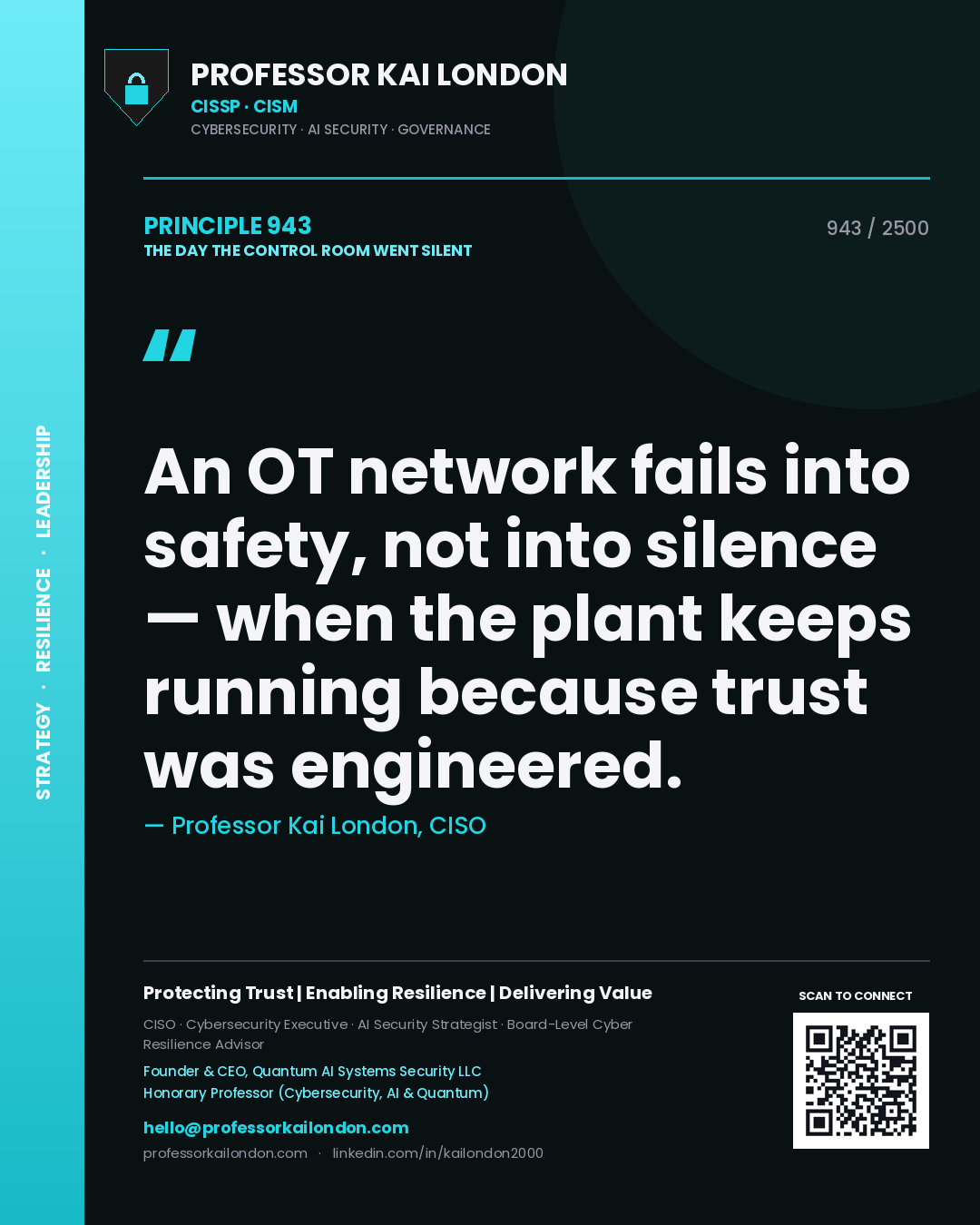 Professor Kai London principle 943: An OT network fails into safety, not into silence — when the plant keeps running because trust was engineered.