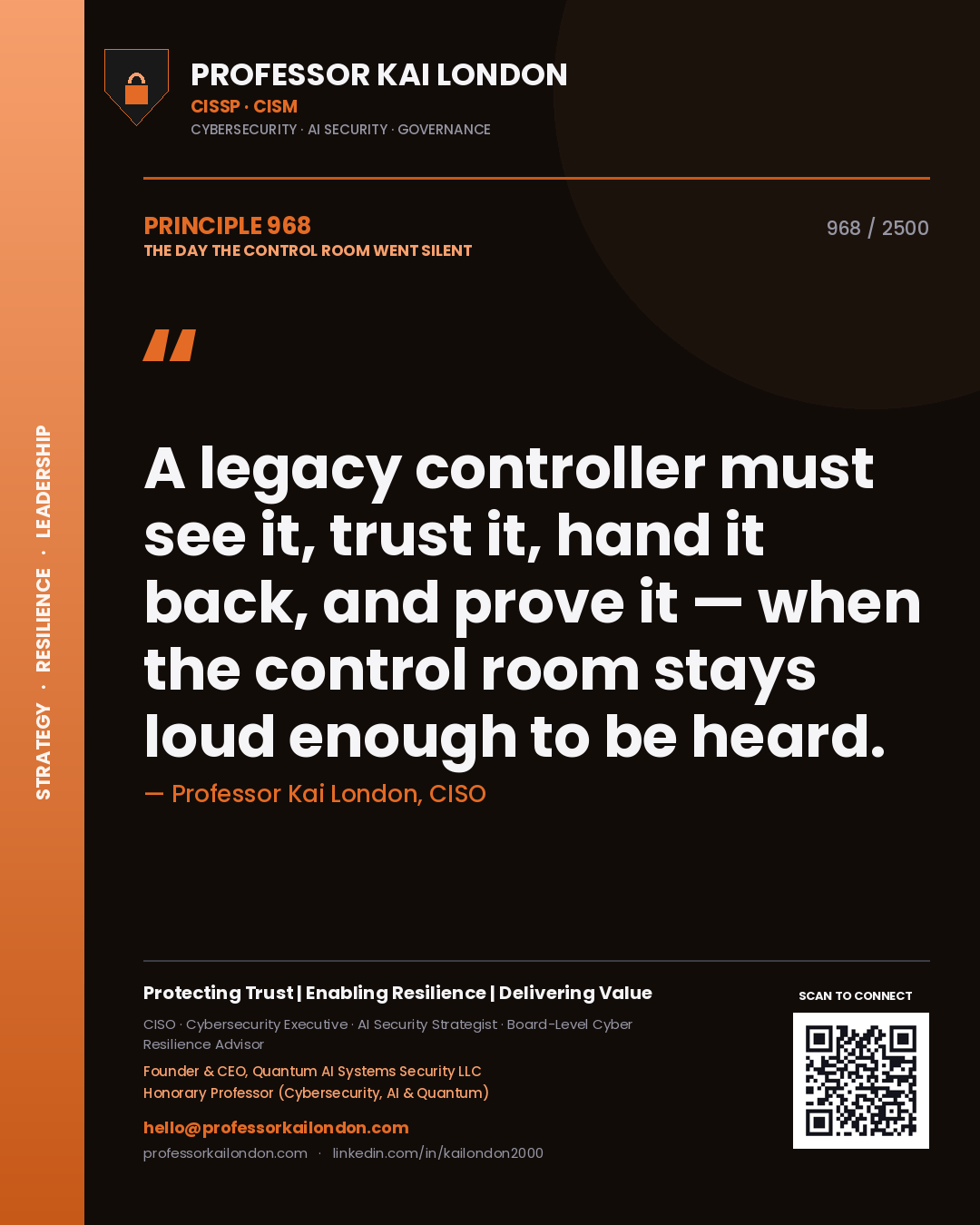 Professor Kai London principle 968: A legacy controller must see it, trust it, hand it back, and prove it — when the control room stays loud enough to be heard.