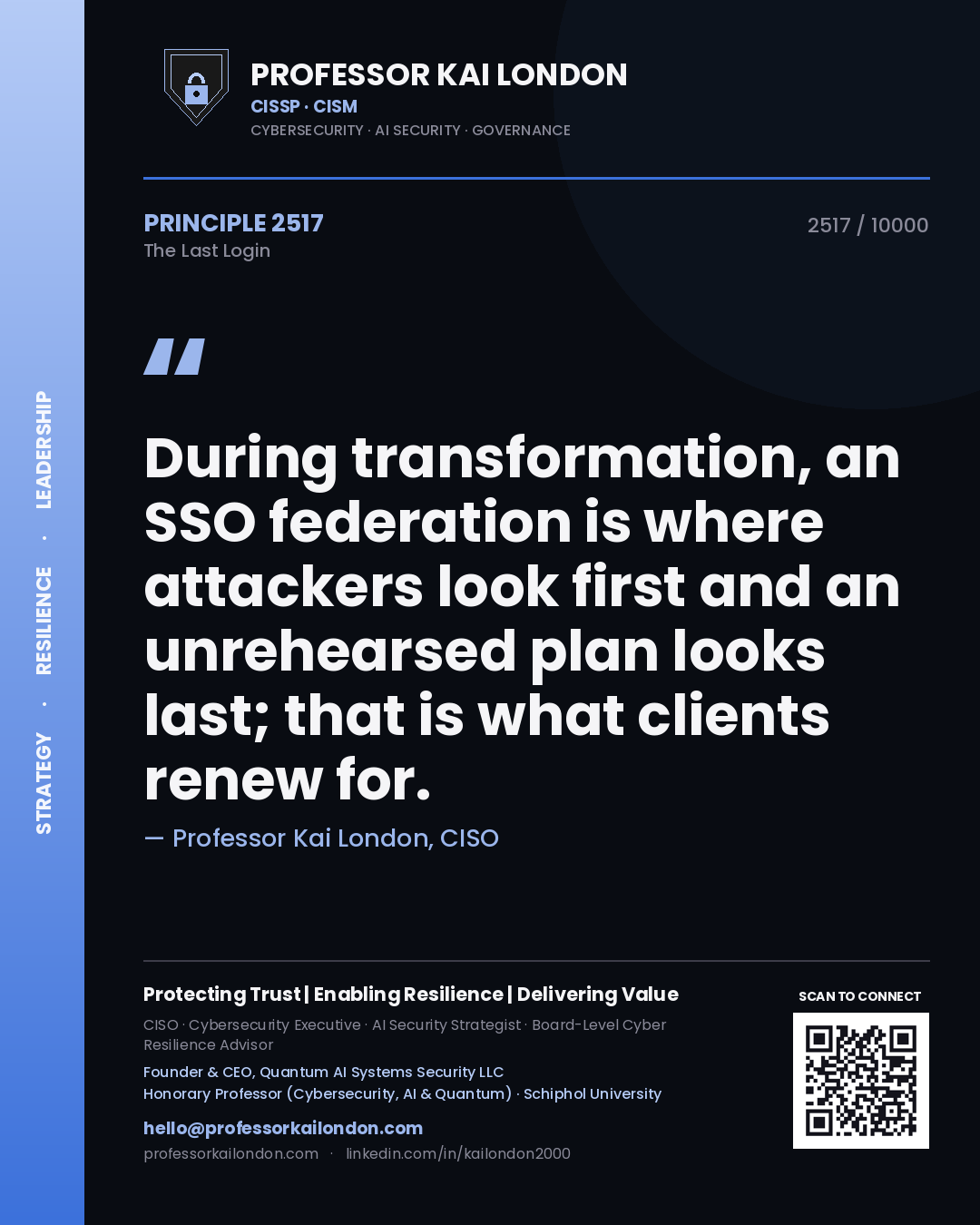 Professor Kai London principle 2517: During transformation, an SSO federation is where attackers look first and an unrehearsed plan looks last; that is what clients renew for.